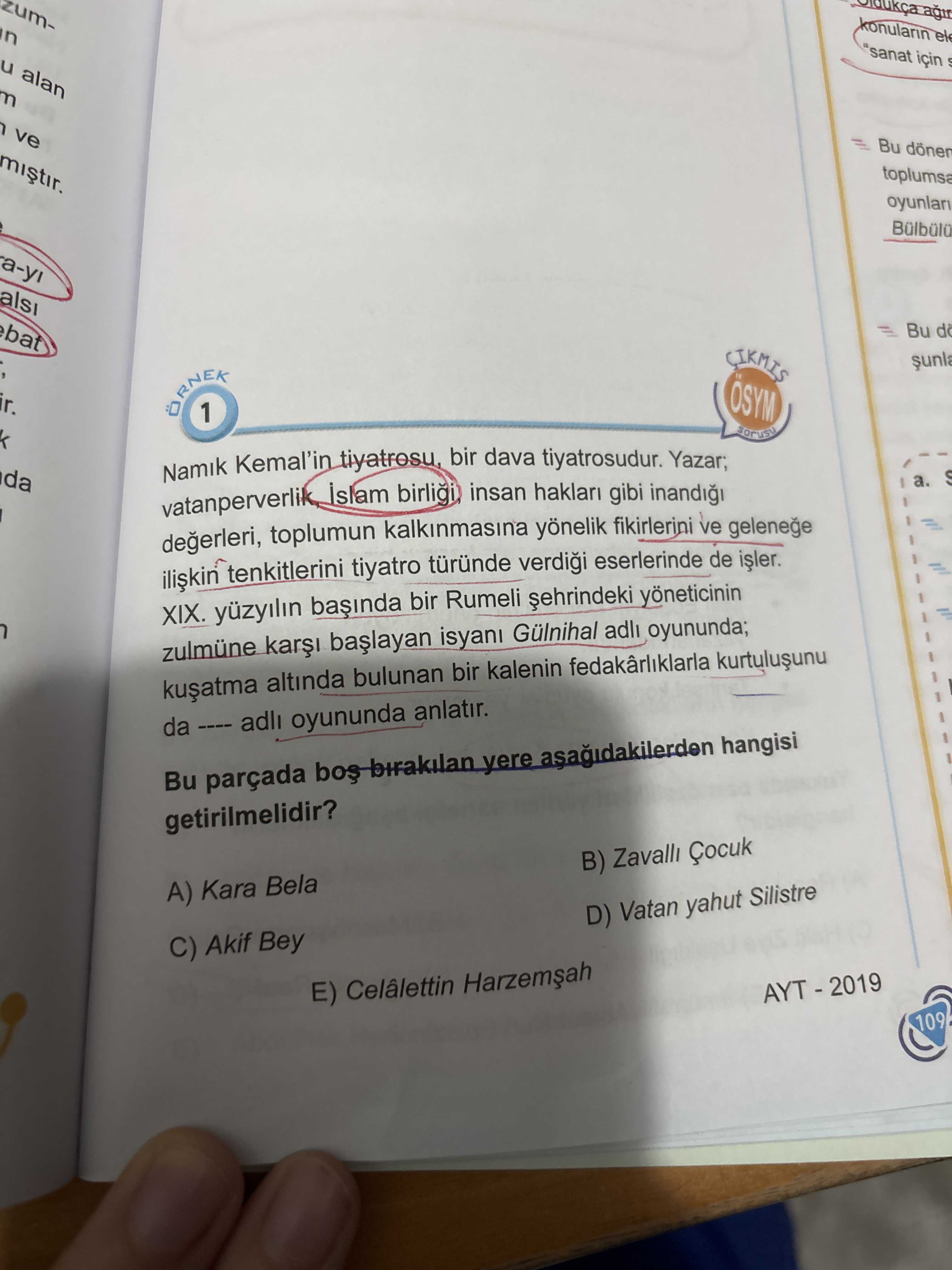 Namık Kemal'in tiyatrosu, bir dava tiyatrosudur. Yazar; vatanperverlik, İslam birliği, insan hakları
