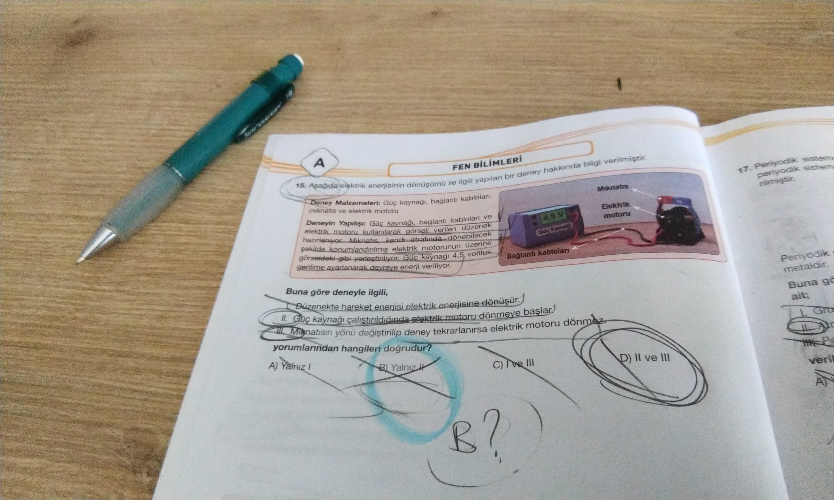 Aşağıda elektrik enerjisinin dönüşümü ile ilgili yapılan bir deney hakkında bilgi verilmiştir. Deney