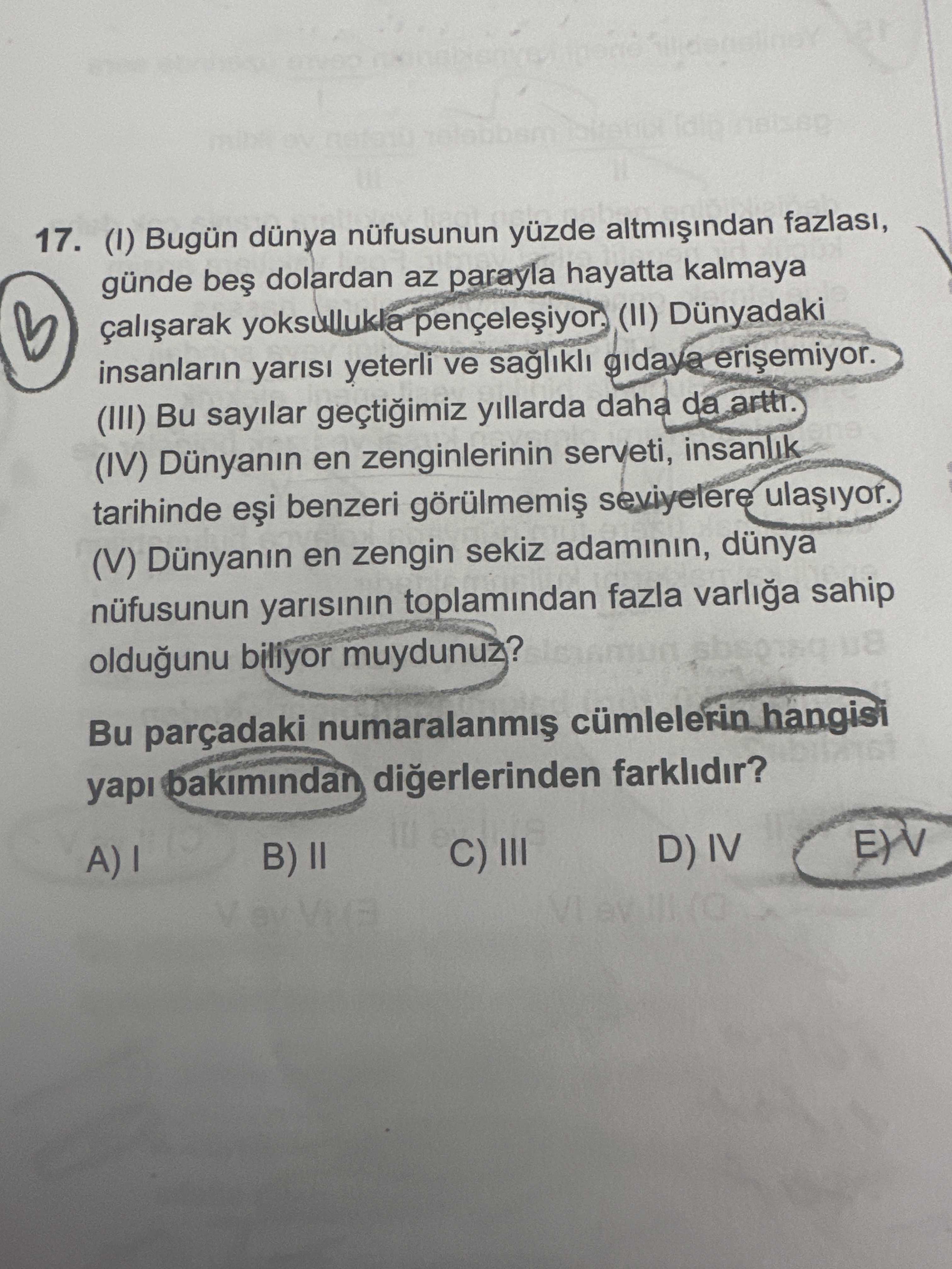(I) Bugün dünya nüfusunun yüzde altmışından fazlası, günde beş dolardan az parayla hayatta kalmaya