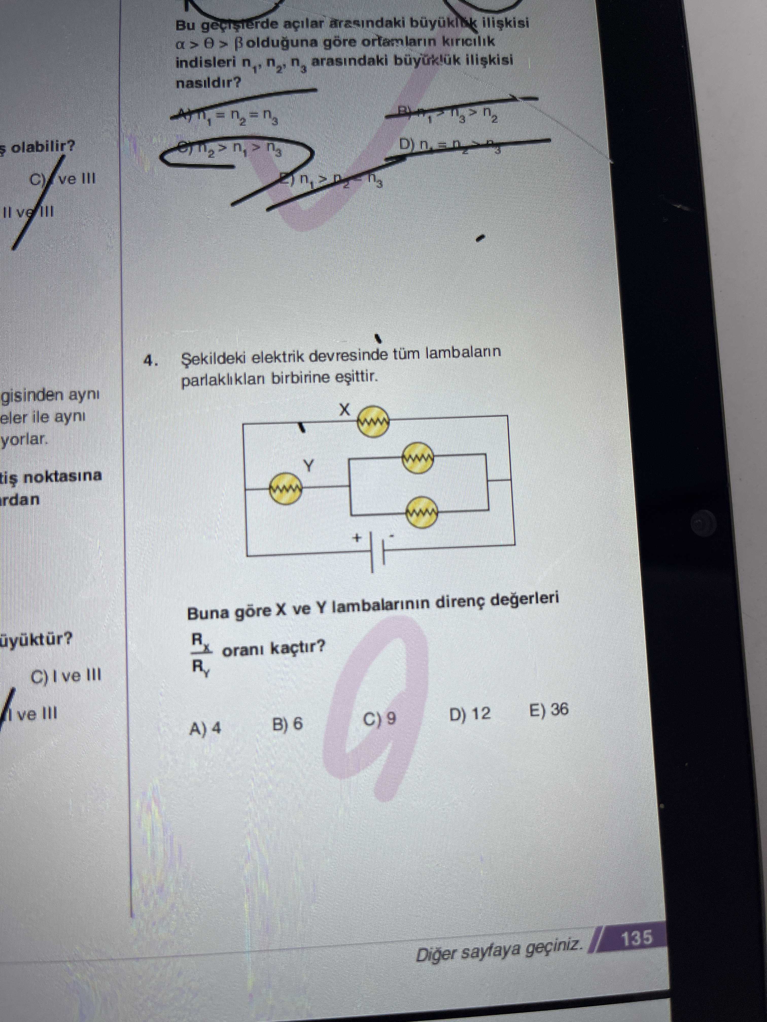 Şekildeki elektrik devresinde tüm lambaların parlaklıkları birbirine eşittir. Buna göre X ve Y