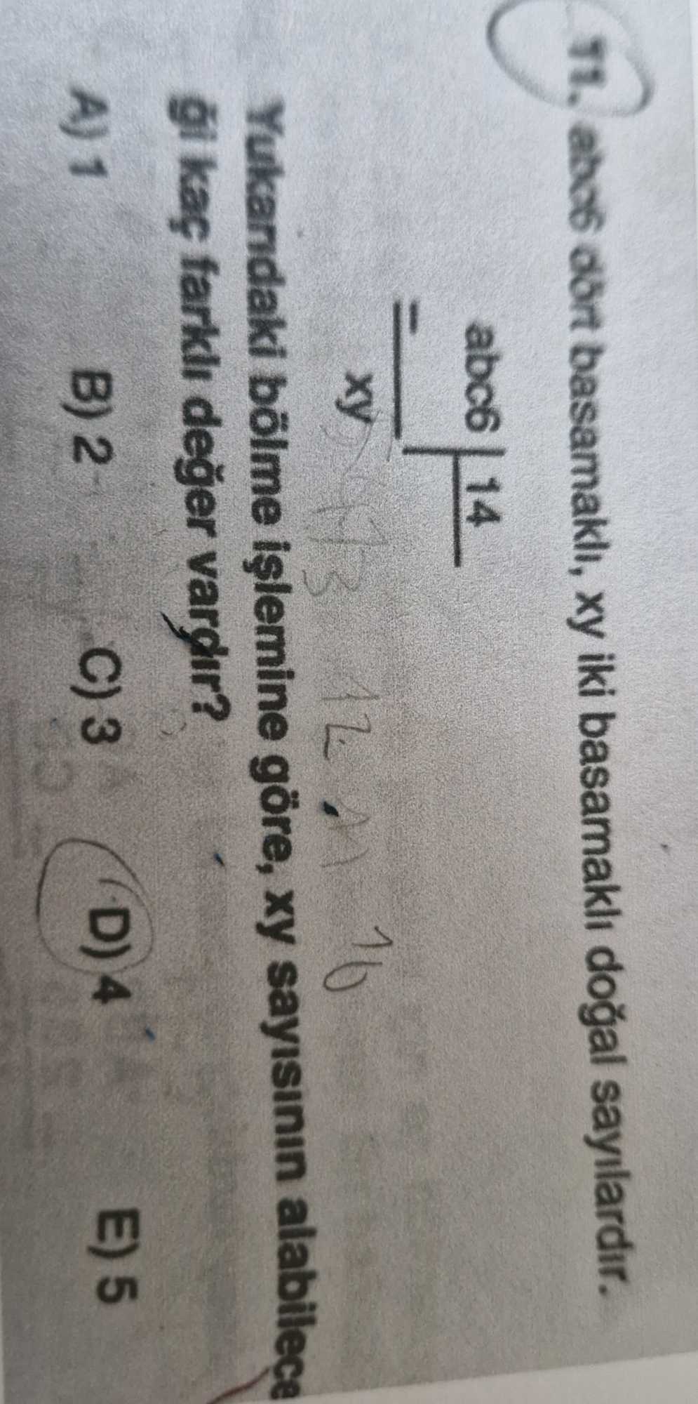 abc6 dört basamaklı, xy iki basamaklı doğal sayılardır. abc6 ÷ xy = 14 yukarıdaki bölme işlemine
