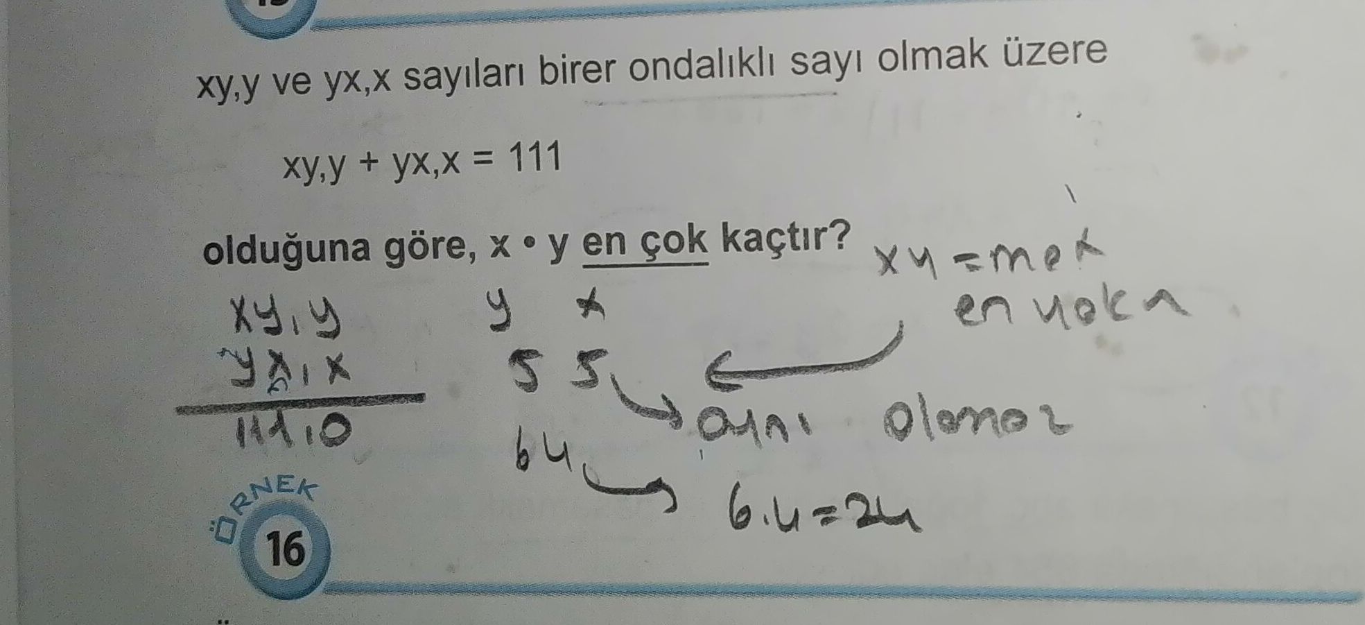 xy,y ve yx,x sayıları birer ondalıklı sayı olmak üzere xy,y + yx,x = 111 olduğuna göre, x • y en çok