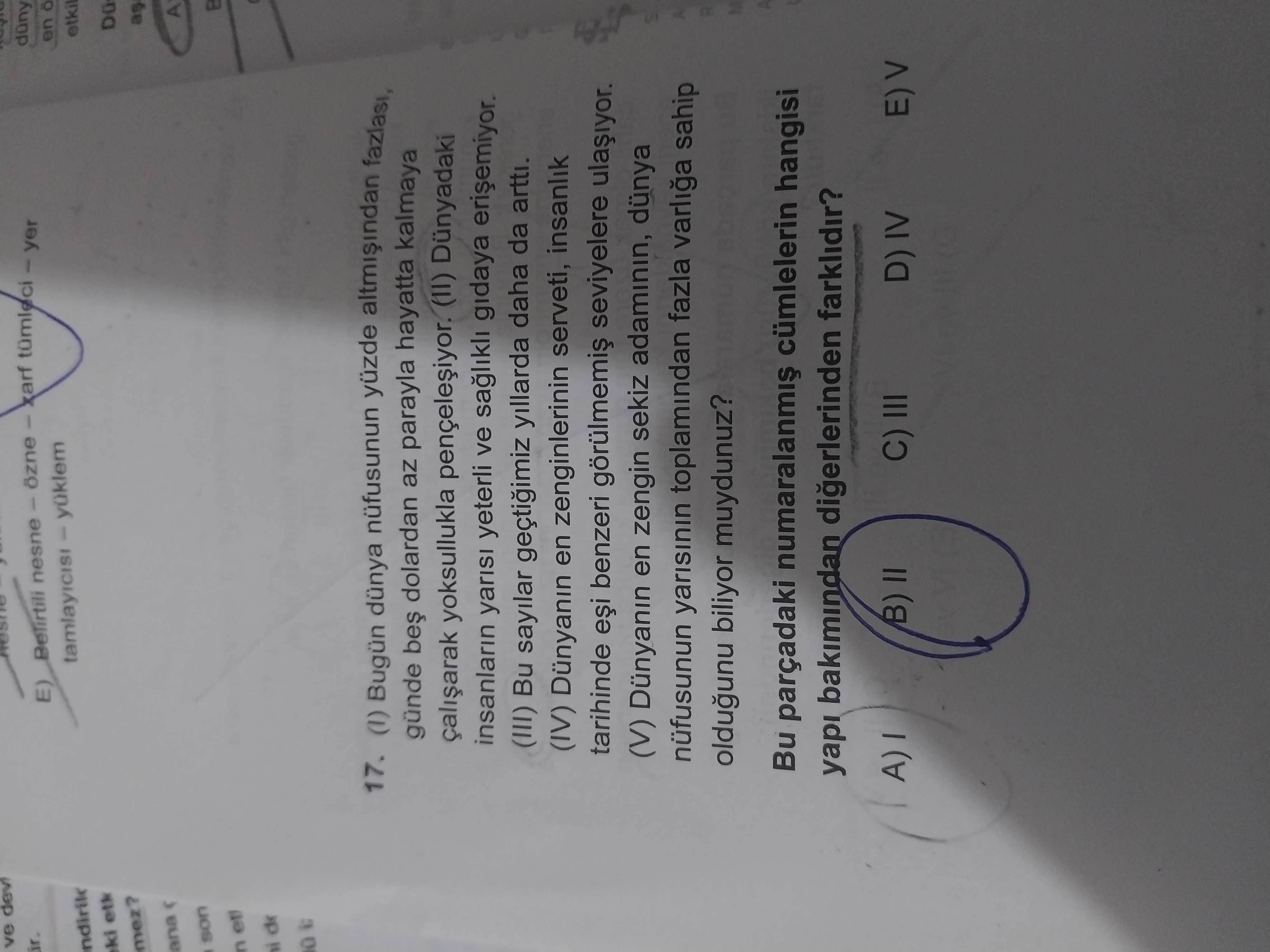 (I) Bugün dünya nüfusunun yüzde altmışından fazlası, günde beş dolardan az parayla hayatta kalmaya