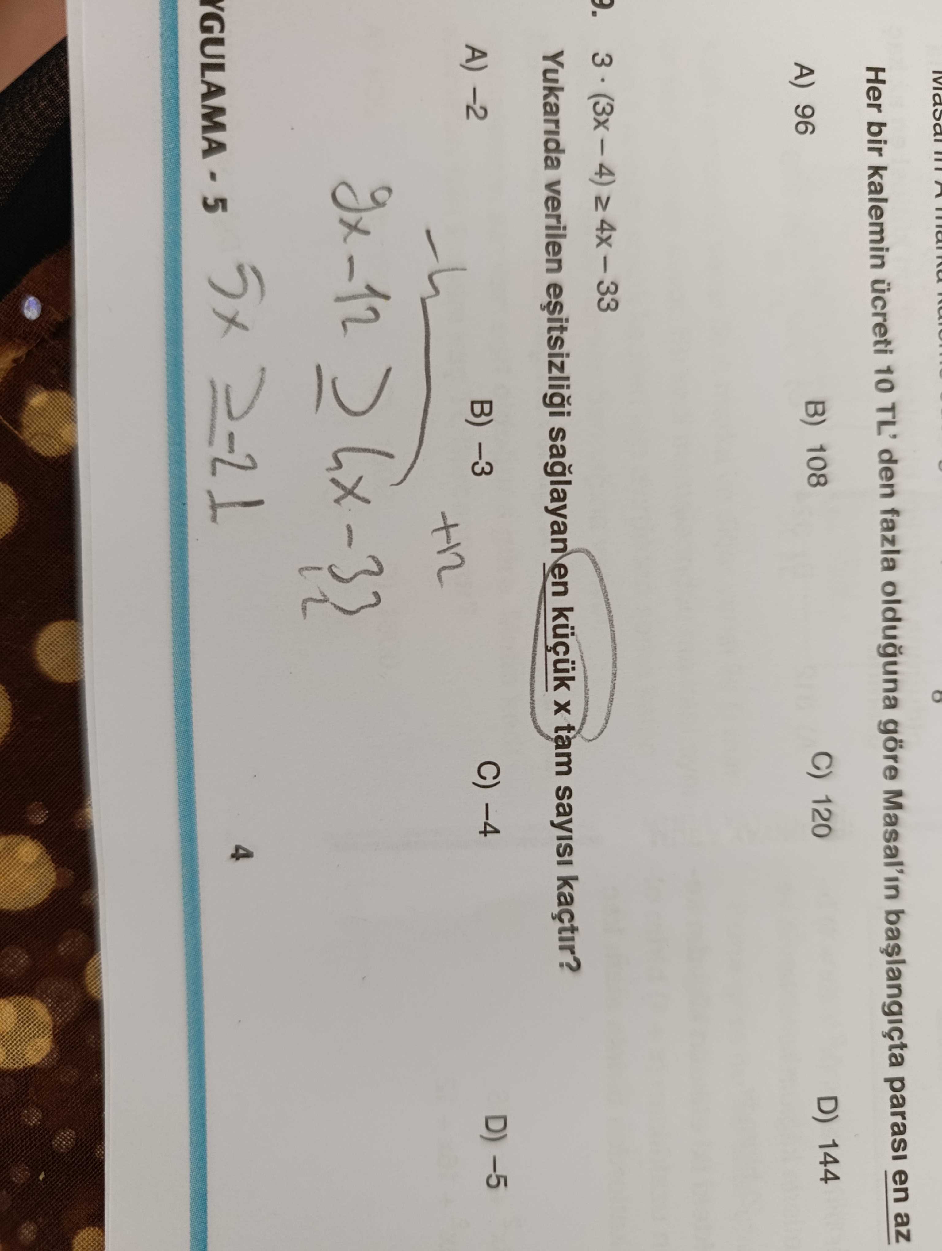 3 · (3x − 4) ≥ 4x − 33 Yukarıda verilen eşitsizliği sağlayan en küçük x tam sayısı kaçtır?