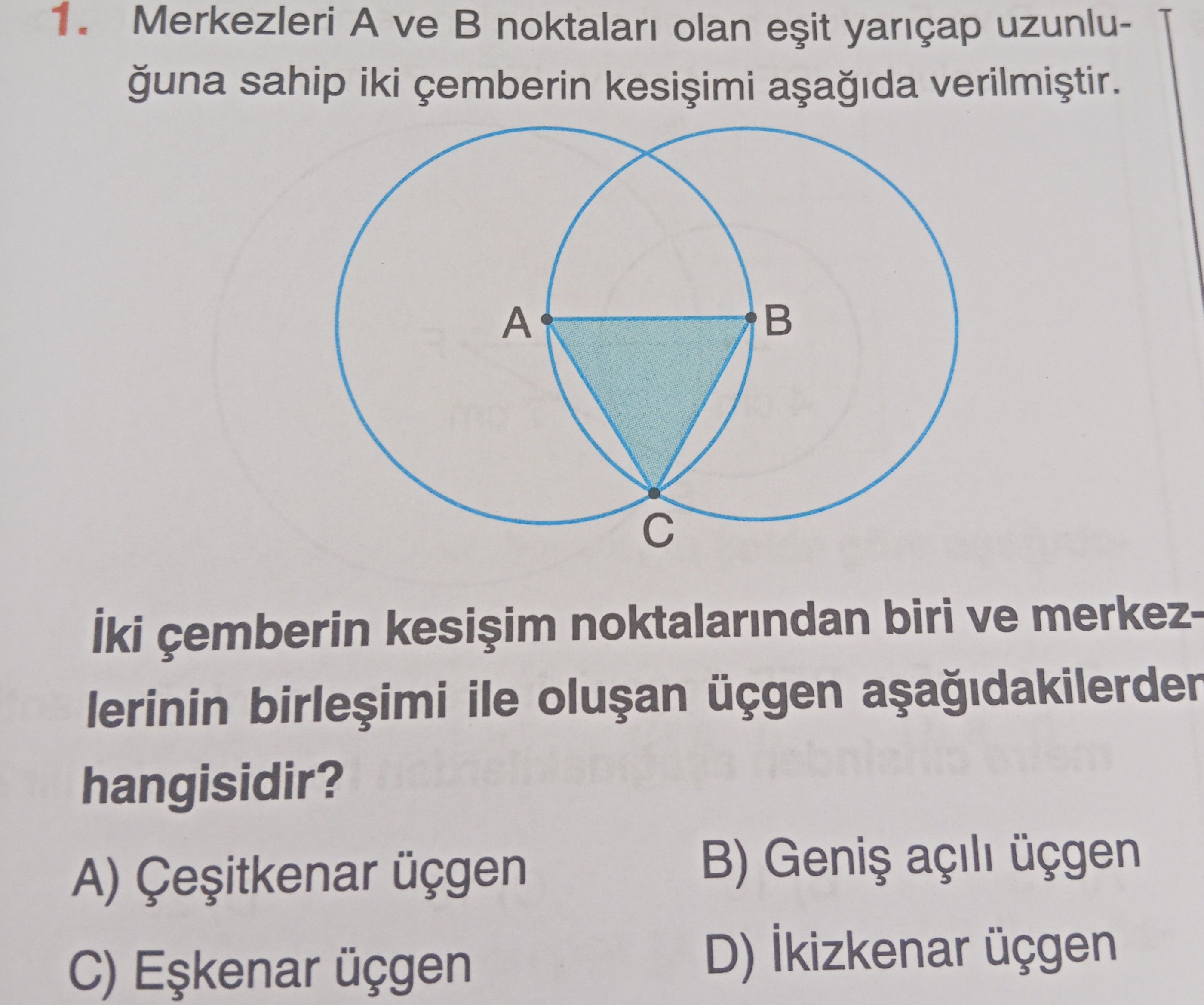 Merkezleri A ve B noktaları olan eşit yarıçap uzunluğuna sahip iki çemberin kesişimi aşağıda