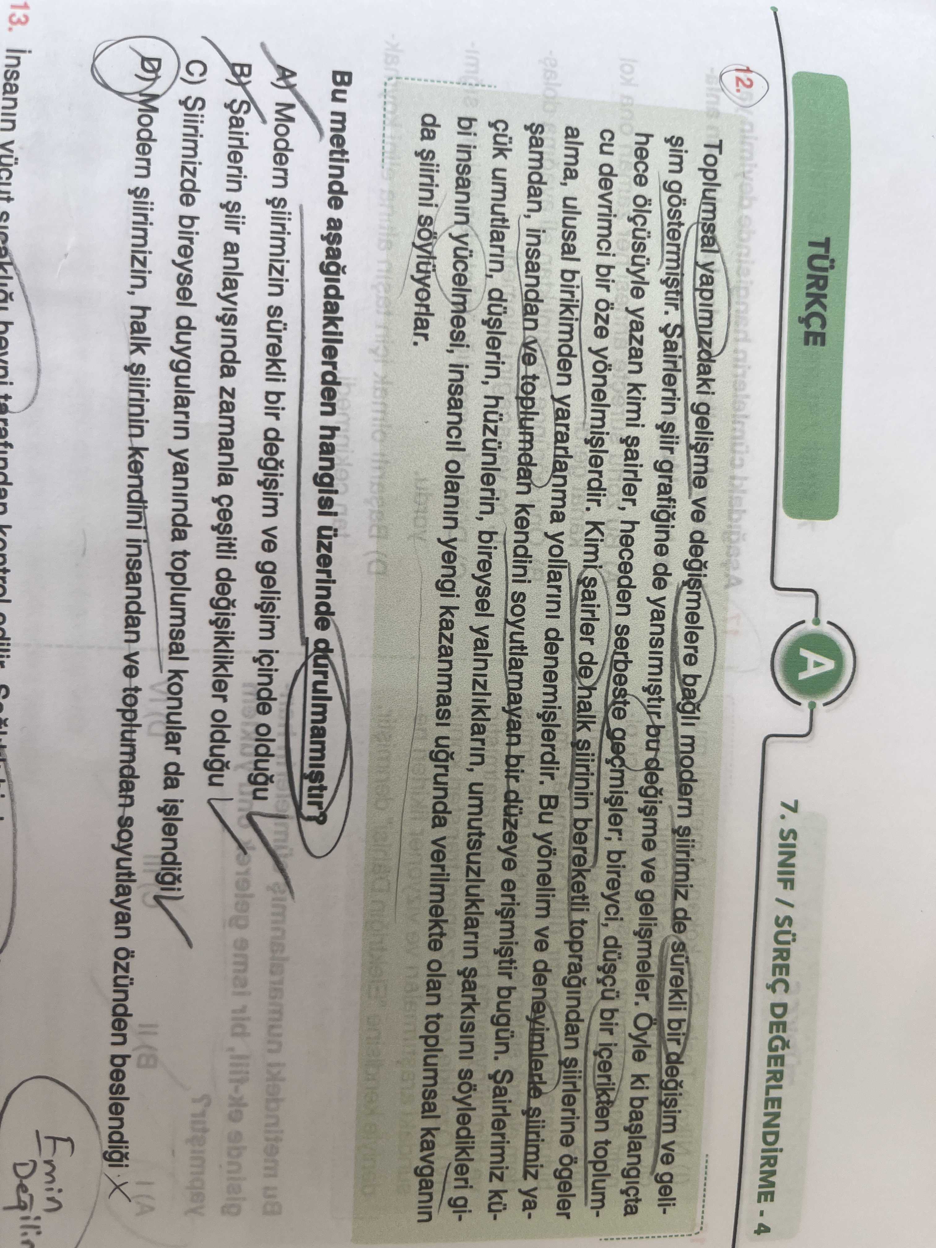 Toplumsal yapımızdaki gelişme ve değişmelere bağlı modern şiirimiz de sürekli bir değişim ve gelişim