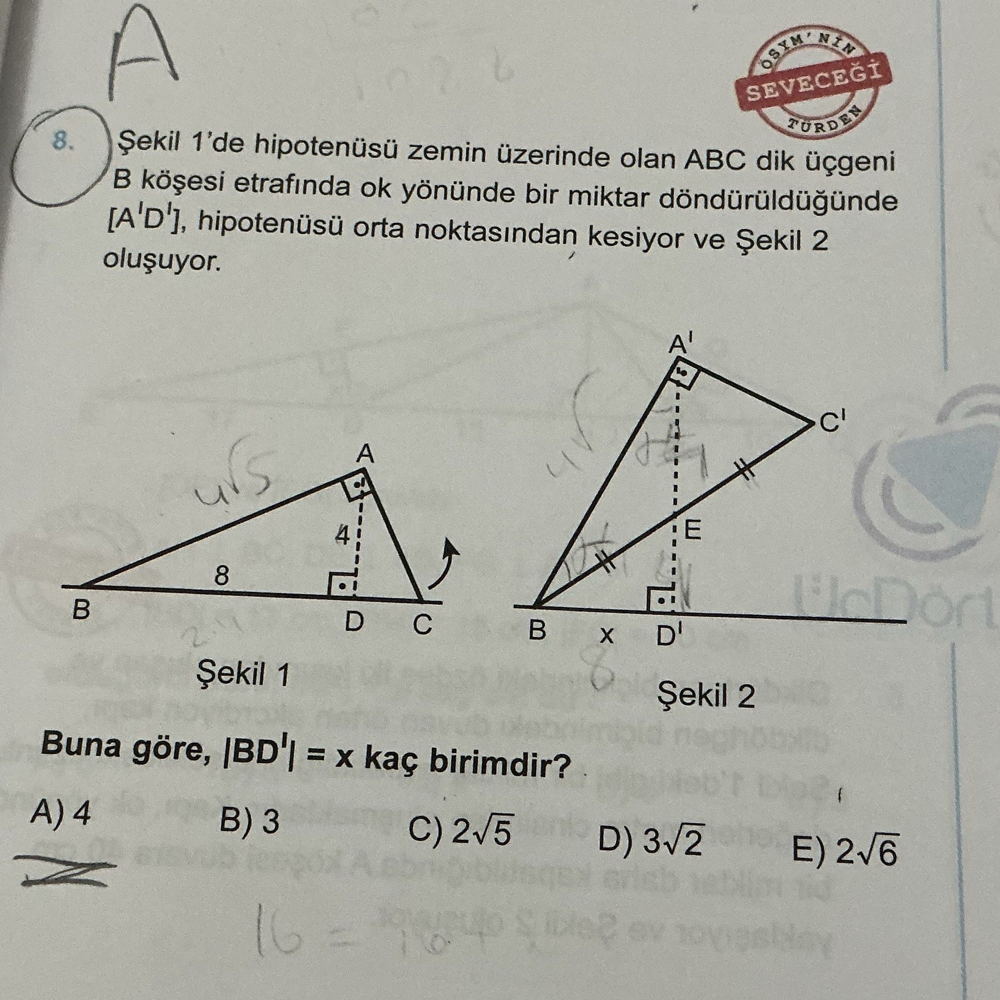 Şekil 1'de hipotenüsü zemin üzerinde olan ABC dik üçgeni B köşesi etrafında ok yönünde bir miktar