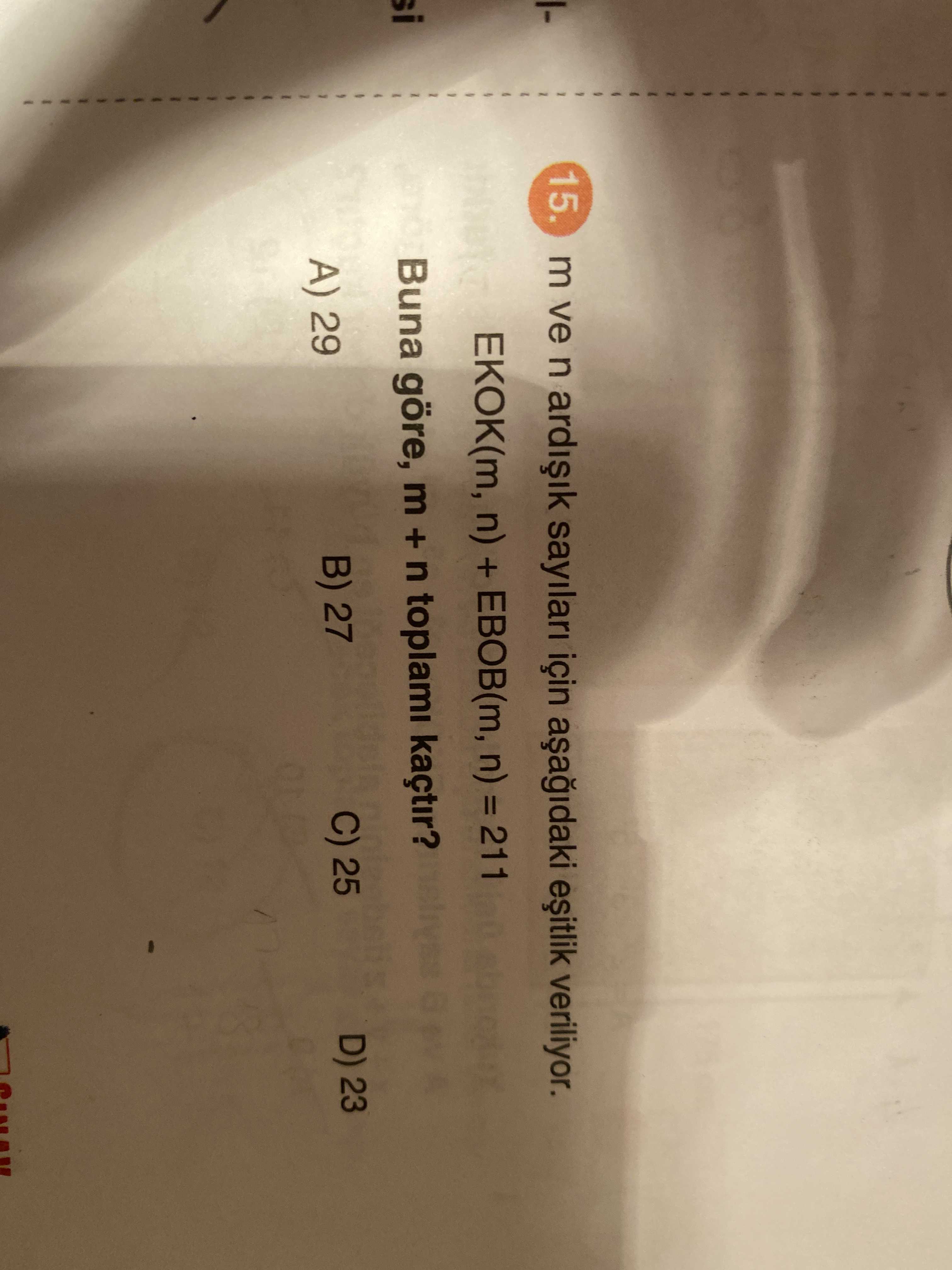 m ve n ardışık sayıları için aşağıdaki eşitlik veriliyor. EKOK(m, n) + EBOB(m, n) = 211 Buna göre, m