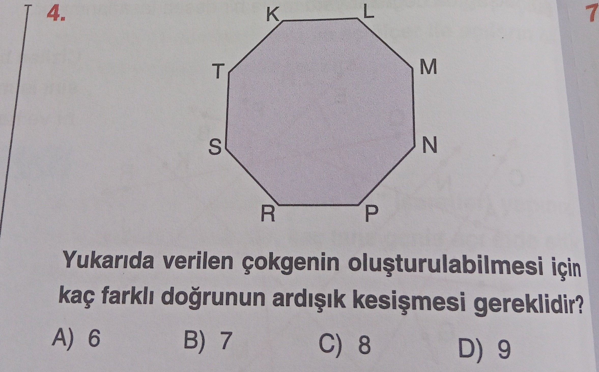 Yukarıda verilen çokgenin oluşturulabilmesi için kaç farklı doğrunun ardışık kesişmesi gereklidir?