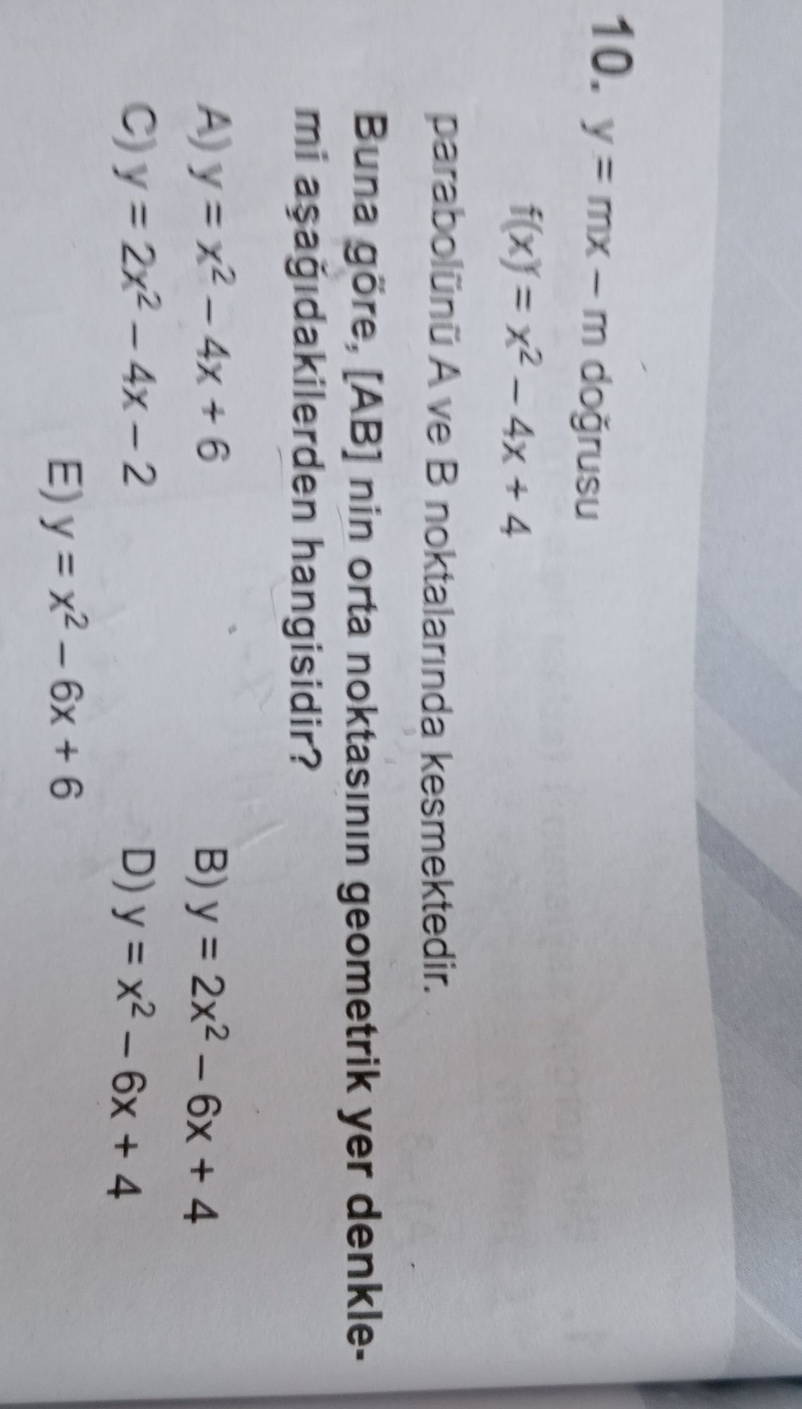 y = mx - m doğrusu f(x) = x² - 4x + 4 parabolünü A ve B noktalarında kesmektedir. Buna göre, [AB]