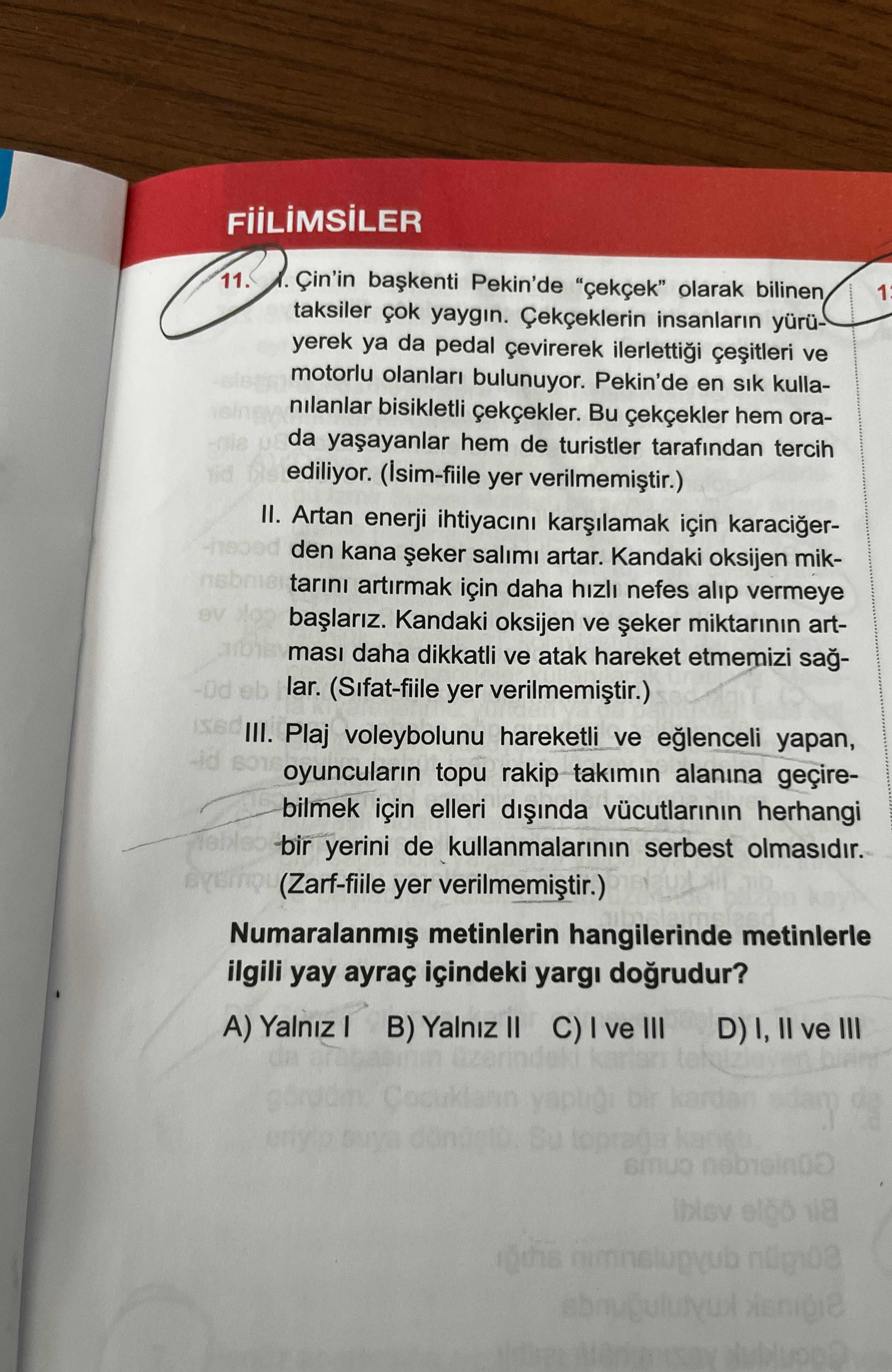 I. Çin'in başkenti Pekin'de "çekçek" olarak bilinen taksiler çok yaygın. Çekçeklerin insanların