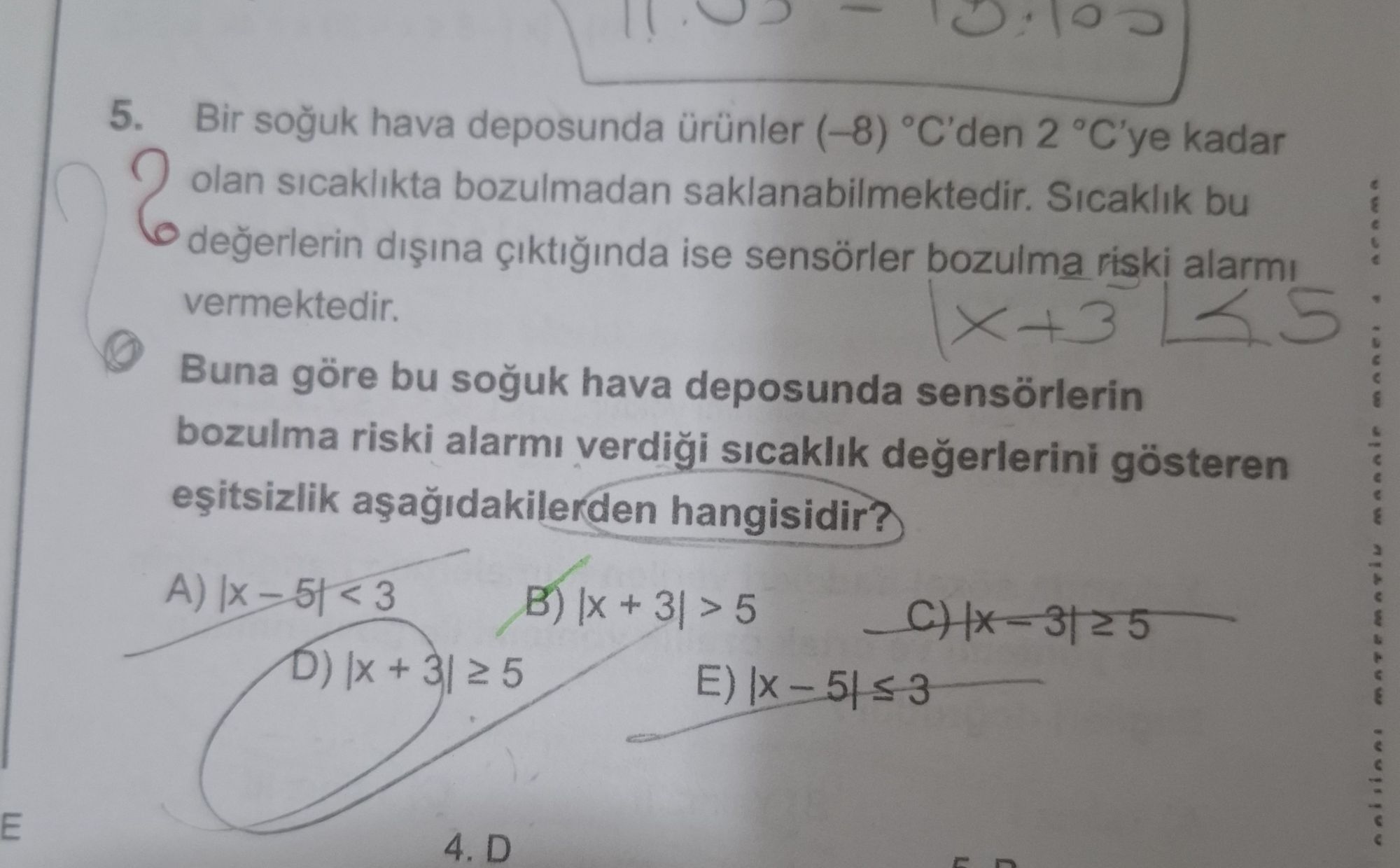 Bir soğuk hava deposunda ürünler (–8) °C'den 2 °C'ye kadar olan sıcaklıkta bozulmadan