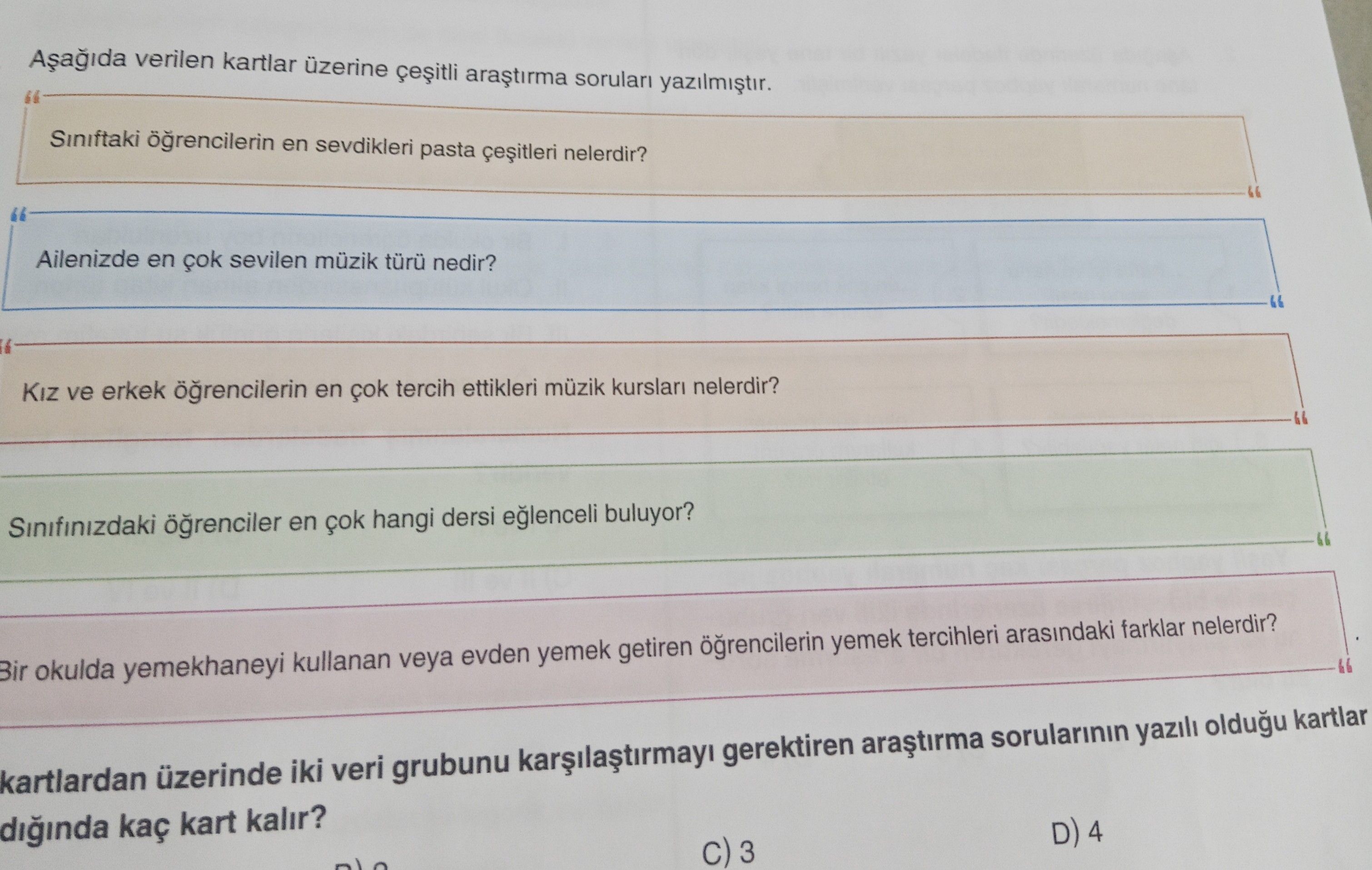 Aşağıda verilen kartlar üzerine çeşitli araştırma soruları yazılmıştır. Sınıftaki öğrencilerin en