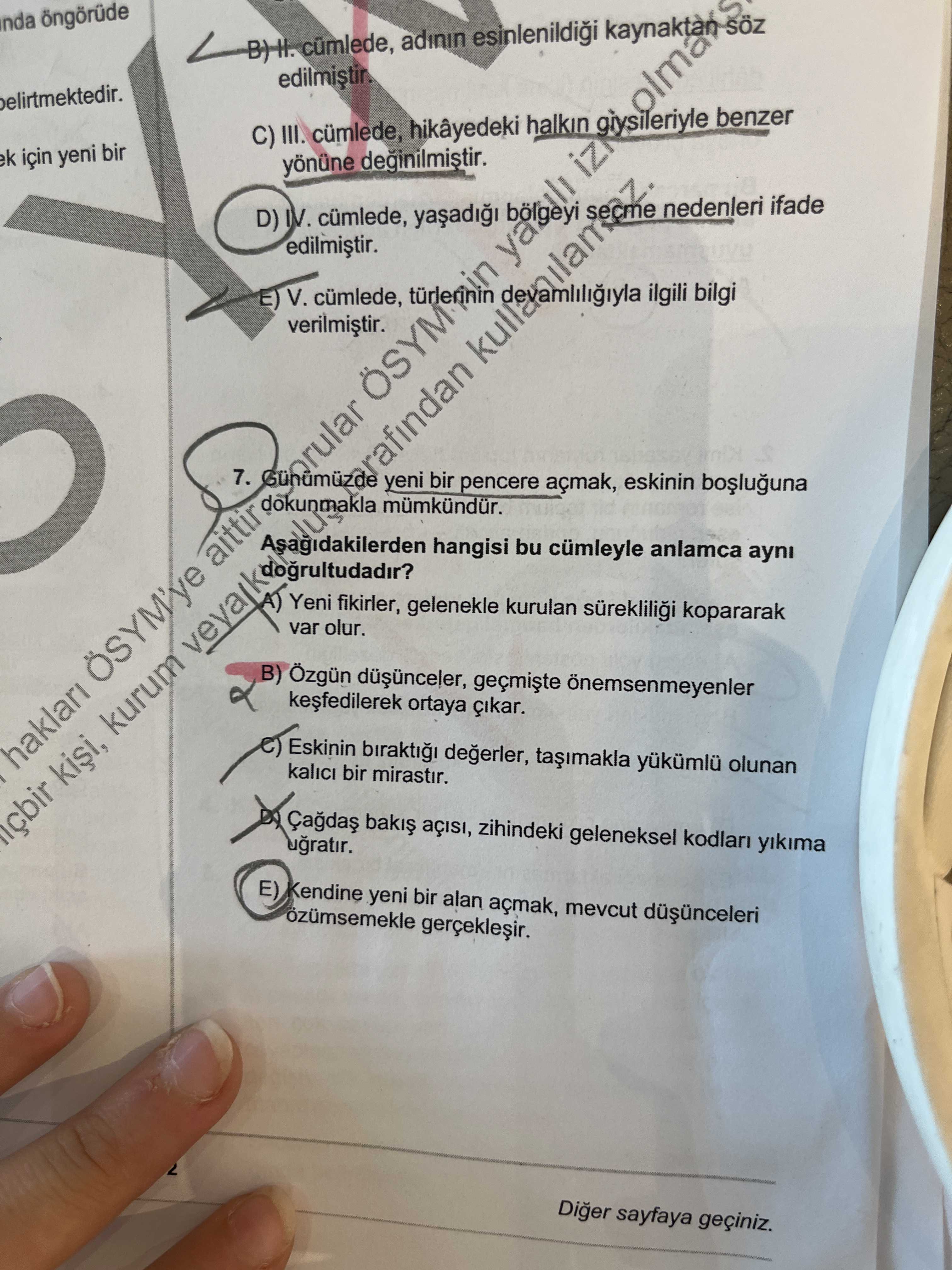 Günümüzde yeni bir pencere açmak, eskinin boşluğuna dokunmakla mümkündür. Aşağıdakilerden hangisi bu