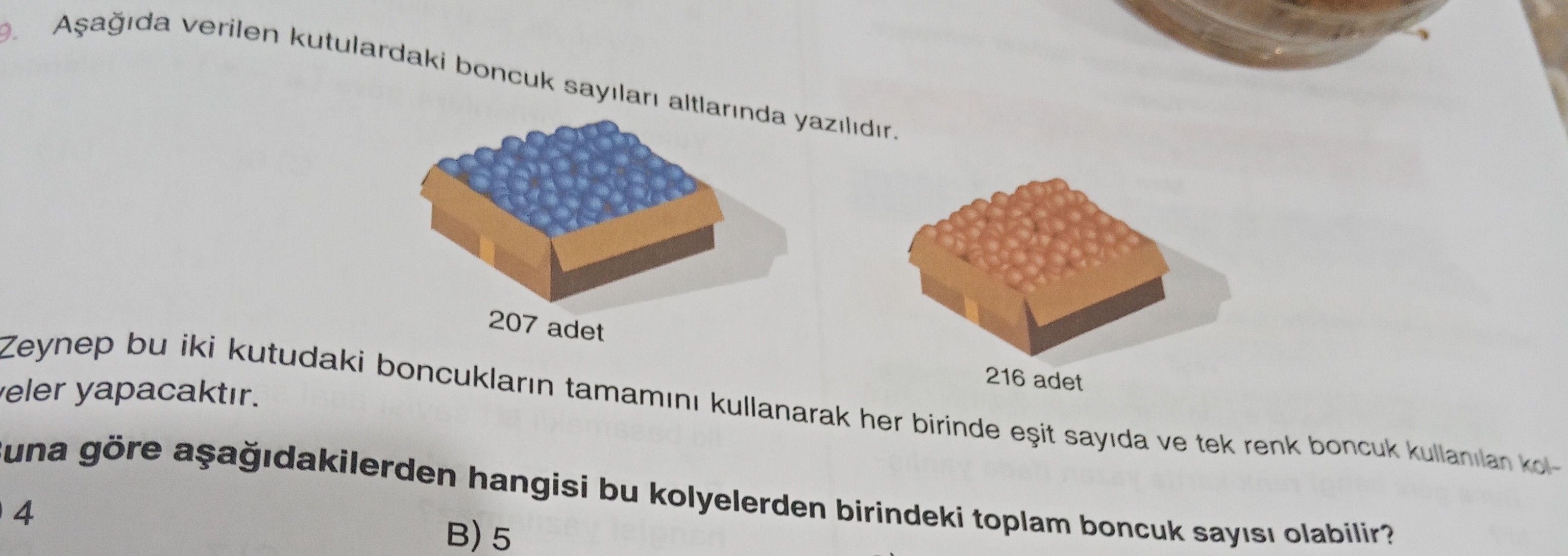 Aşağıda verilen kutulardaki boncuk sayıları altlarında yazılıdır. Zeynep bu iki kutudaki boncukların