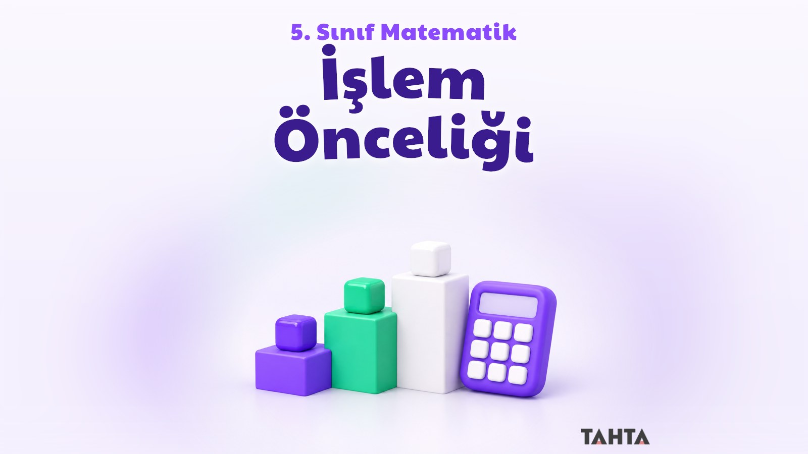 Üç basamaklı kürsü ve hesap makinesiyle işlem önceliği sırasını simgeleyen mor ve yeşil kapak görseli
