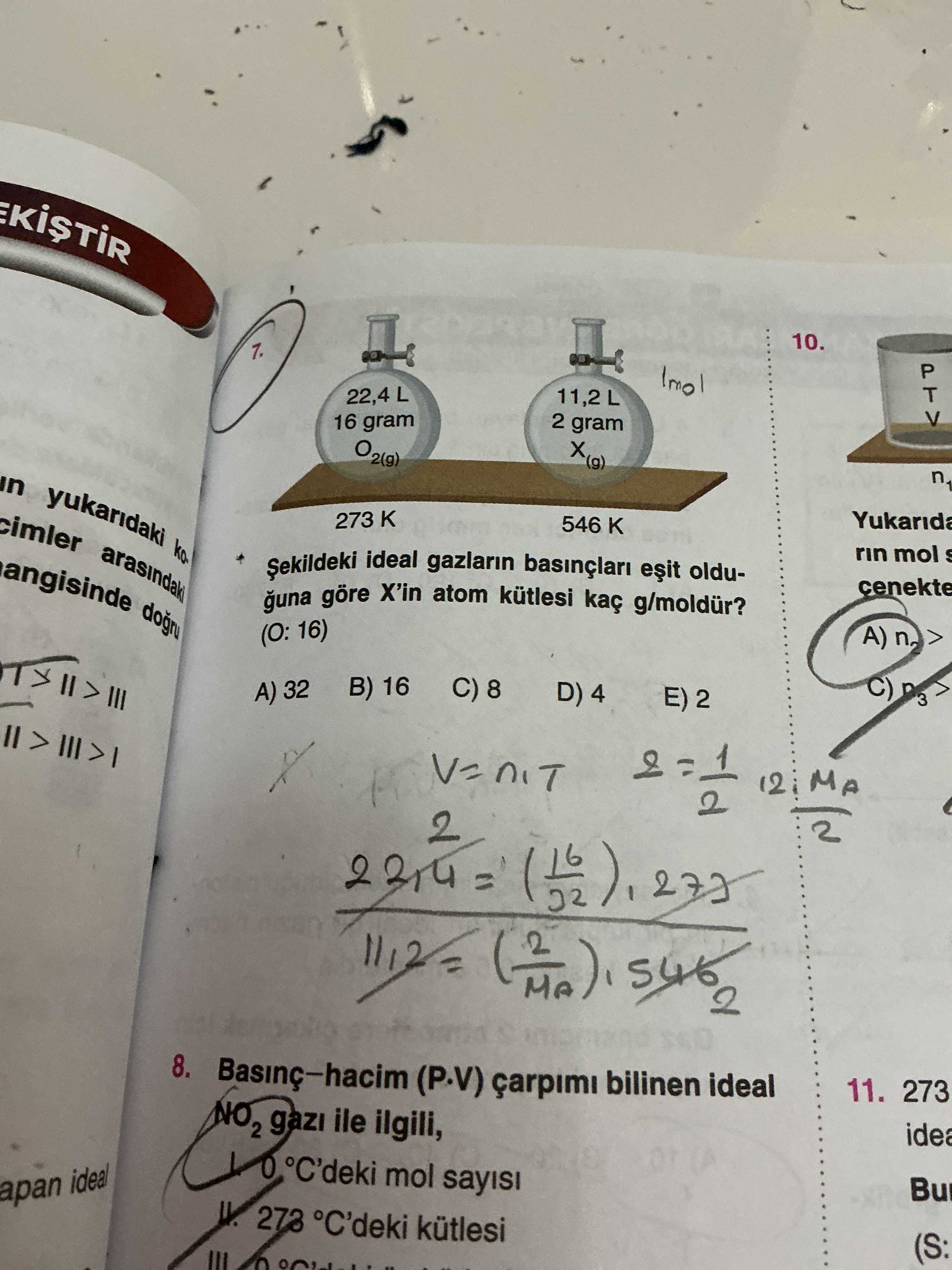 Şekildeki ideal gazların basınçları eşit olduğuna göre X'in atom kütlesi kaç g/moldür? (O: 16)