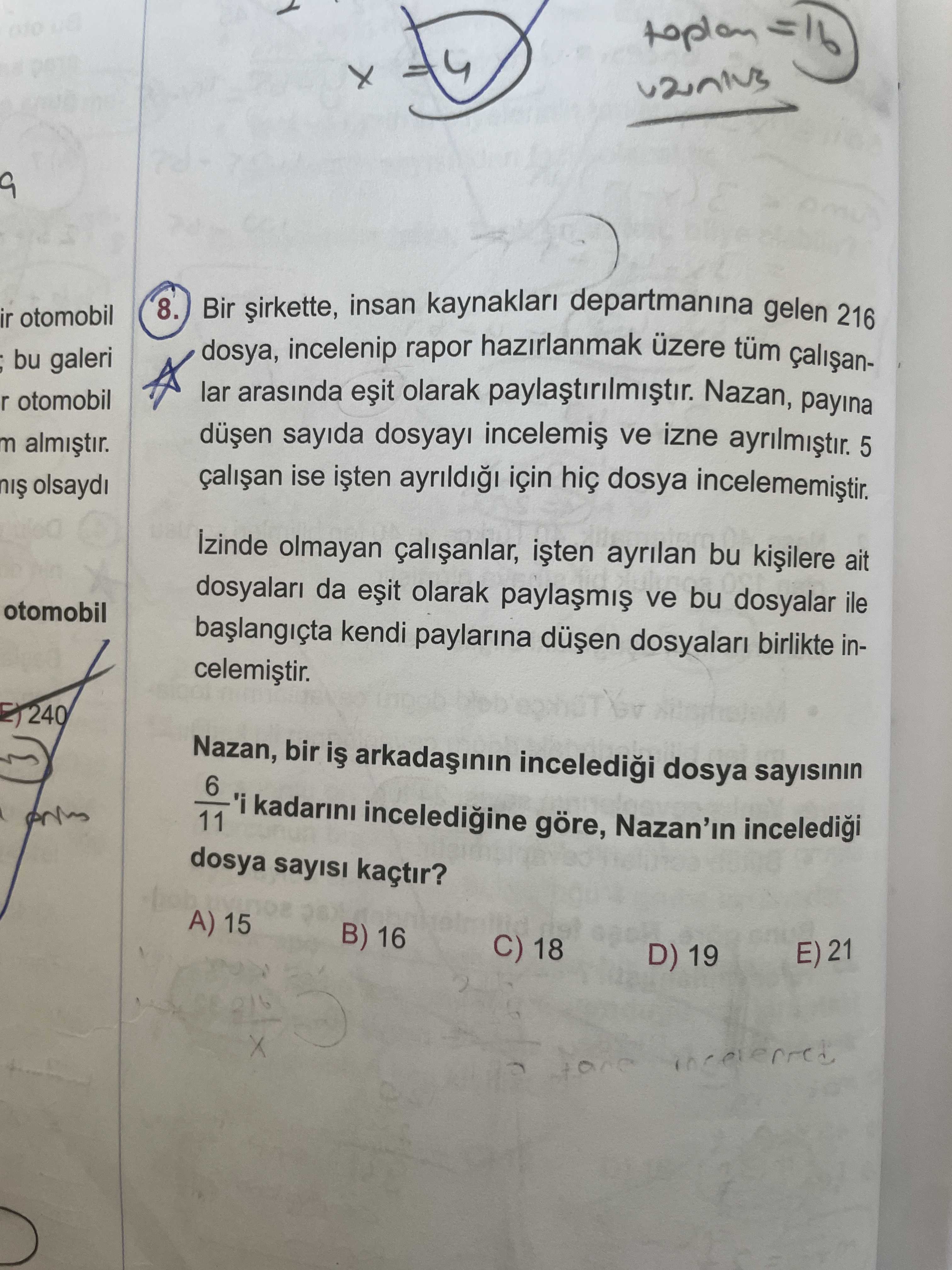 Bir şirkette, insan kaynakları departmanına gelen 216 dosya, incelenip rapor hazırlanmak üzere tüm