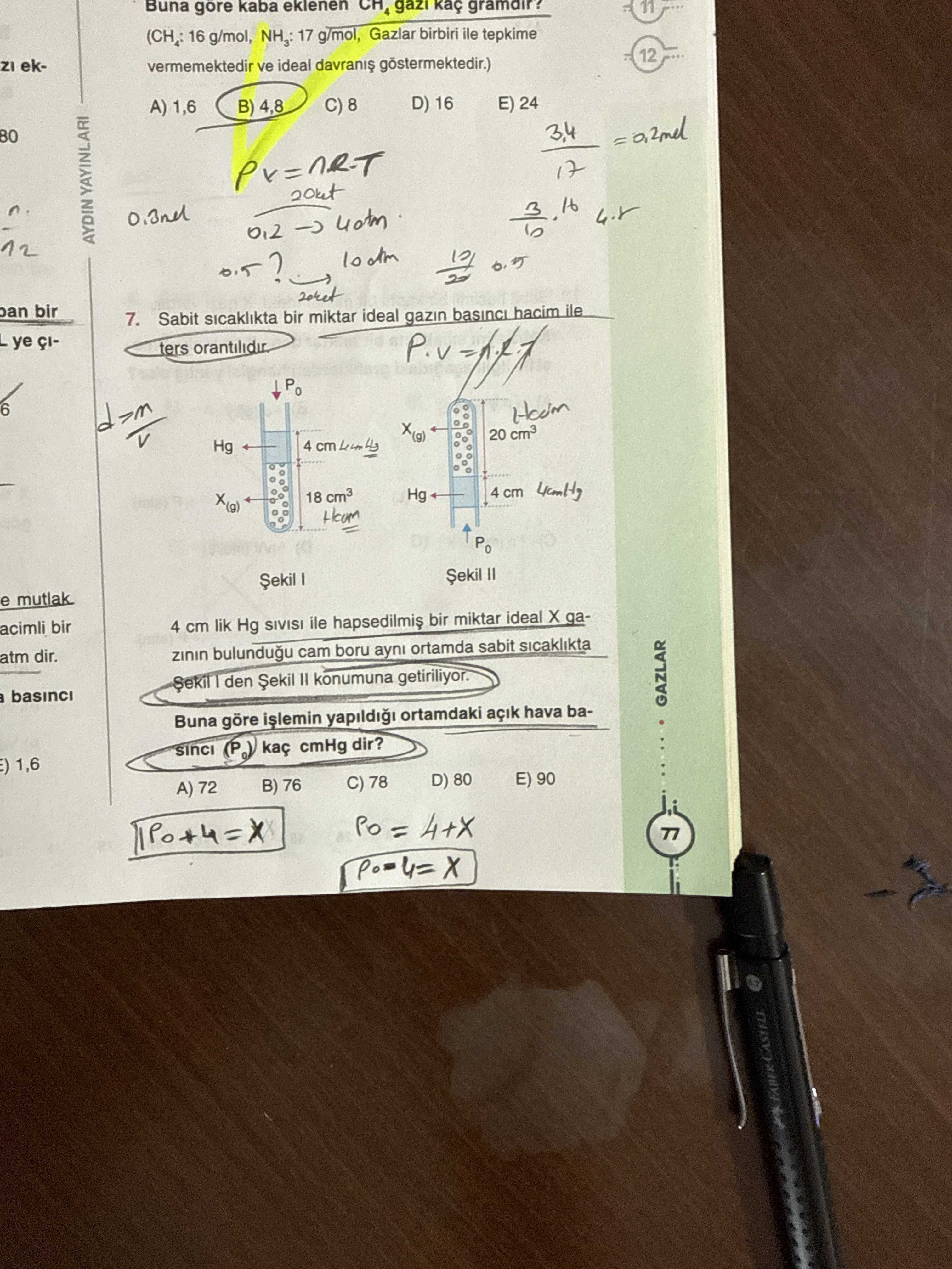 Sabit sıcaklıkta bir miktar ideal gazın basıncı hacim ile ters orantılıdır. 4 cm lik Hg sıvısı ile