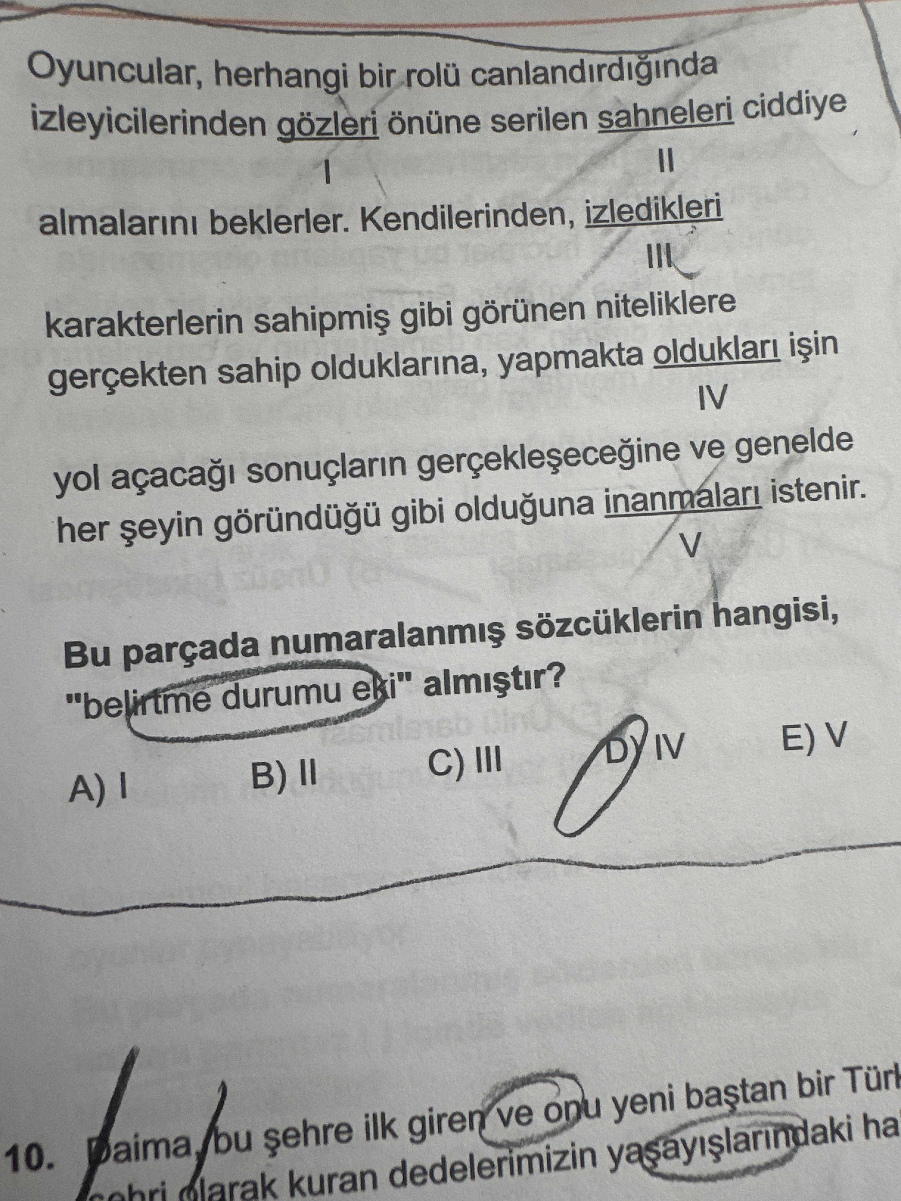 Oyuncular, herhangi bir rolü canlandırdığında izleyicilerinden gözleri önüne serilen sahneleri