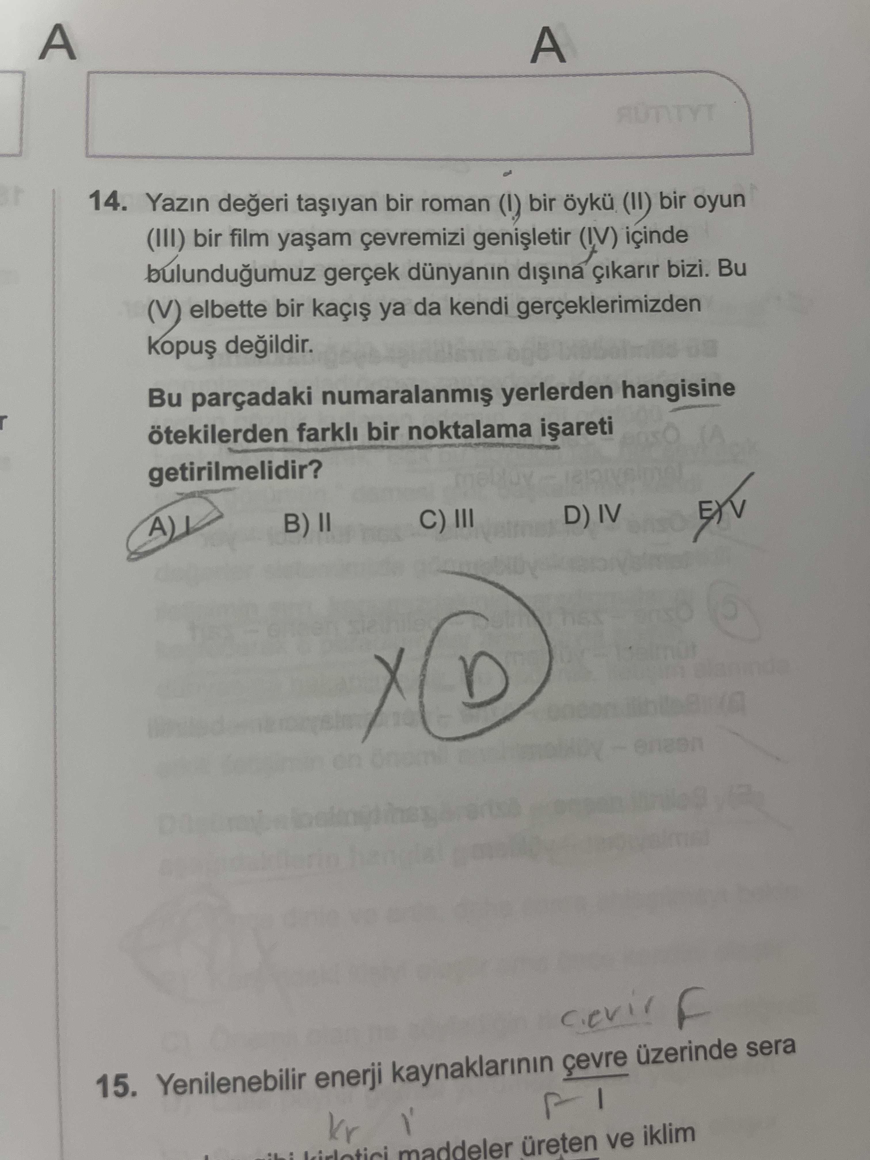 Yazın değeri taşıyan bir roman (I) bir öykü (II) bir oyun (III) bir film yaşam çevremizi genişletir