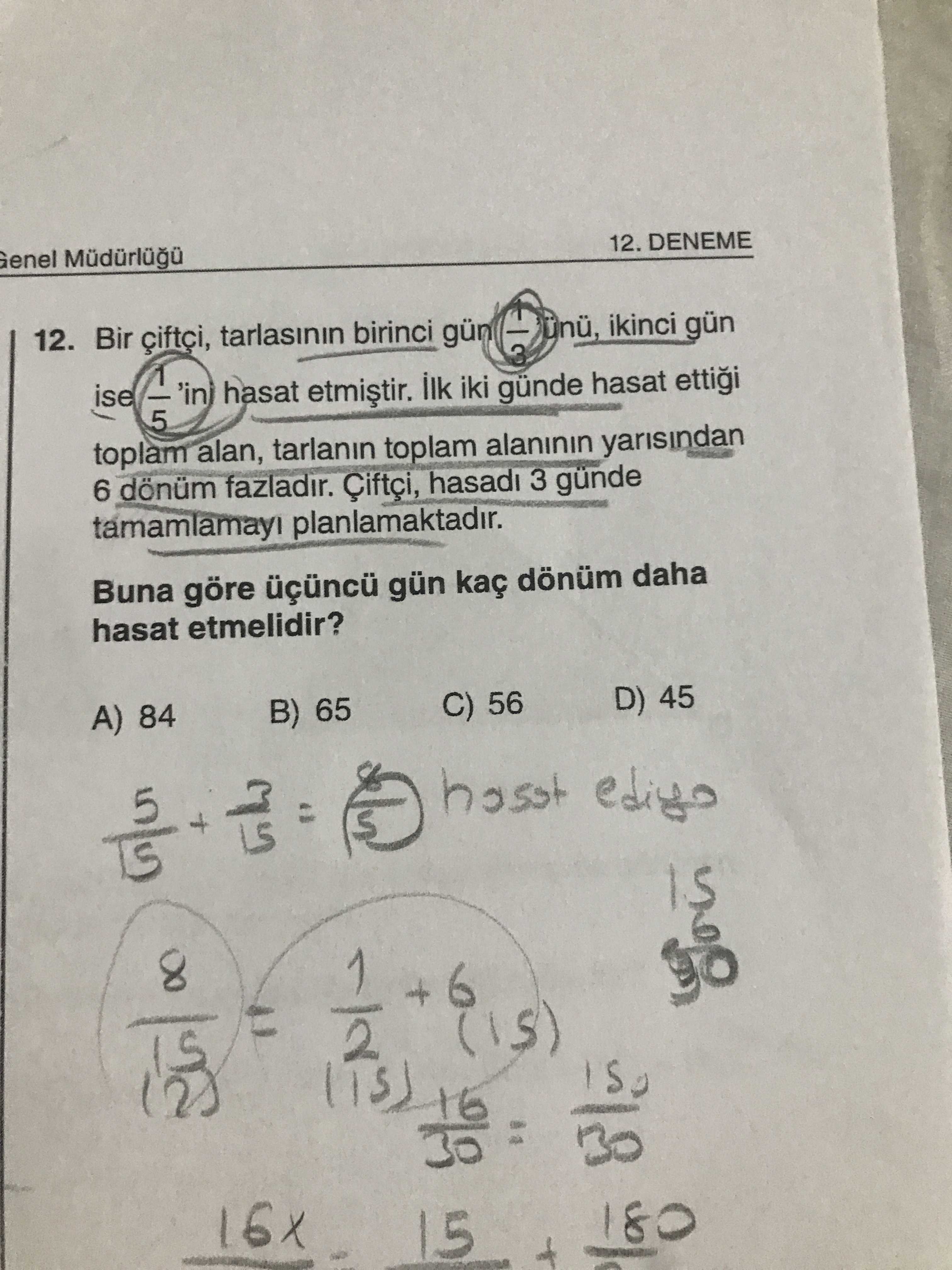 Bir çiftçi, tarlasının birinci gün 1/3'ünü, ikinci gün ise 1/5'ini hasat etmiştir. İlk iki günde