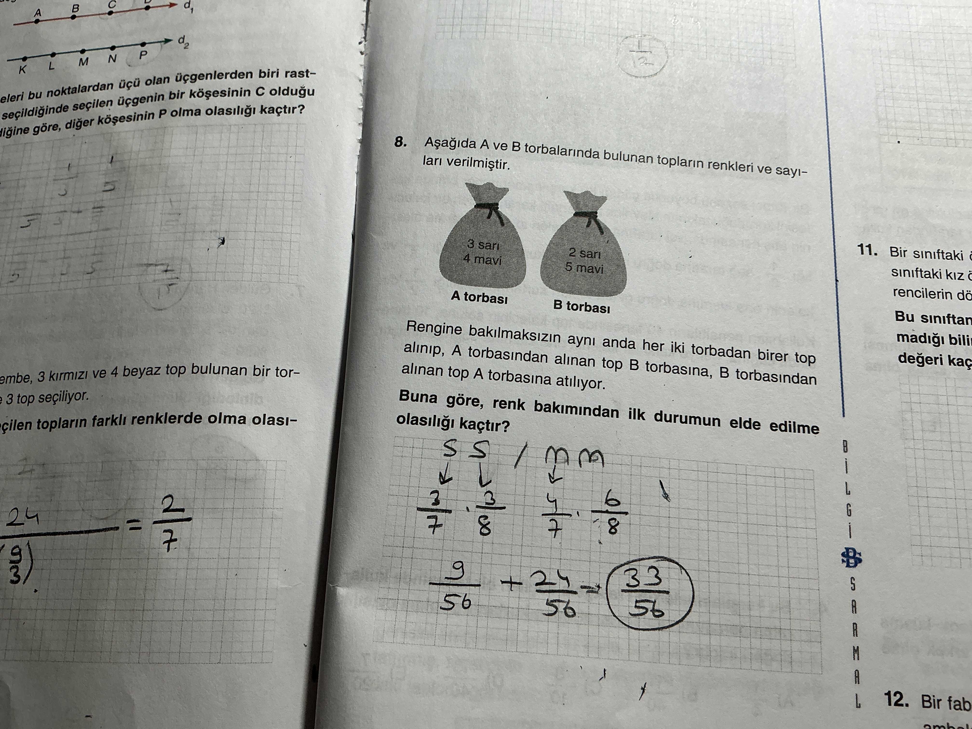 Aşağıda A ve B torbalarında bulunan topların renkleri ve sayıları verilmiştir. A torbası: 3 sarı, 4
