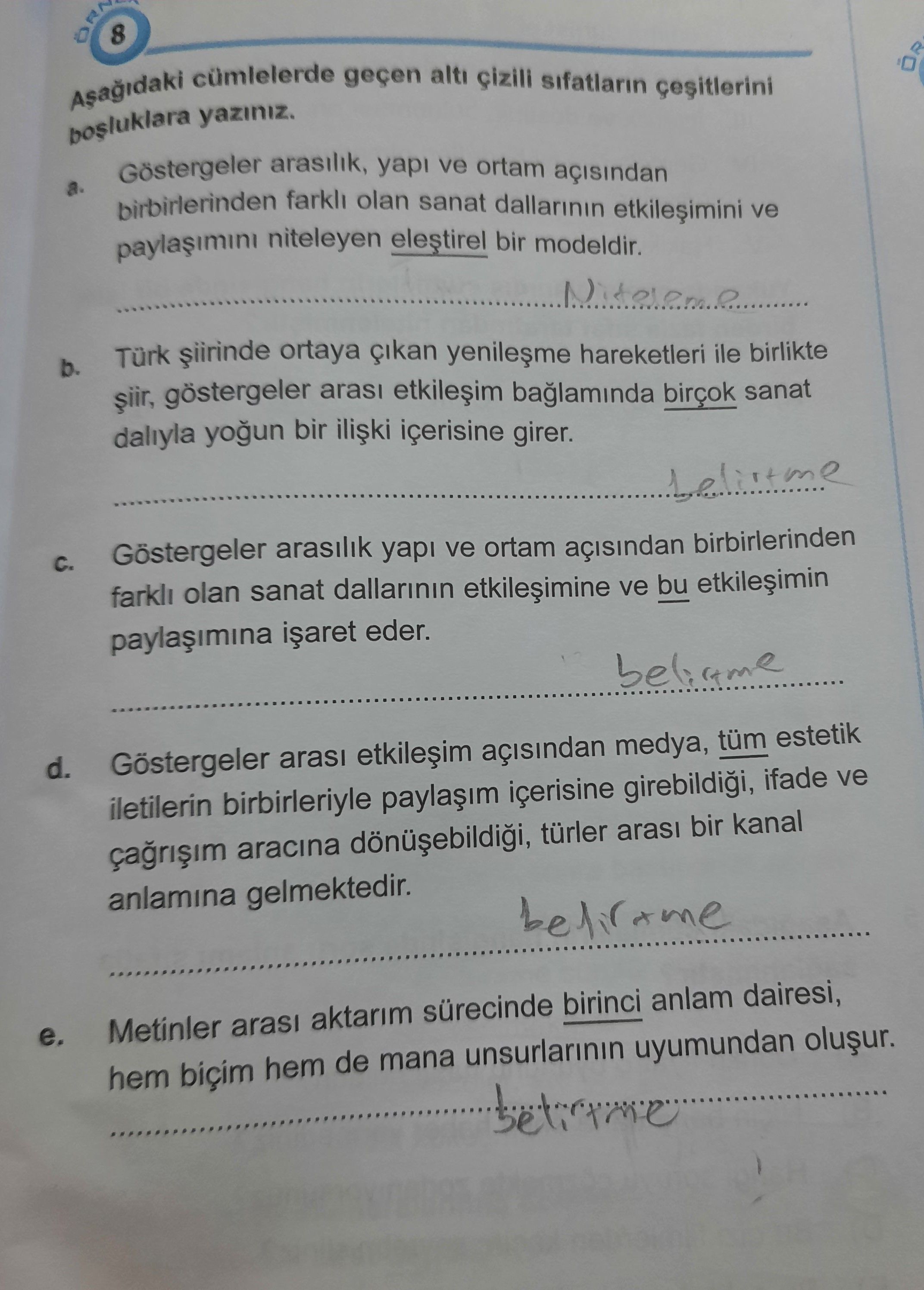 Aşağıdaki cümlelerde geçen altı çizili sıfatların çeşitlerini boşluklara yazınız. a. Göstergeler