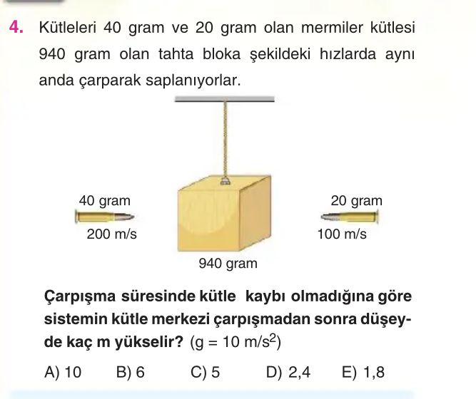 Kütleleri 40 gram ve 20 gram olan mermiler kütlesi 940 gram olan tahta bloka şekildeki hızlarda aynı