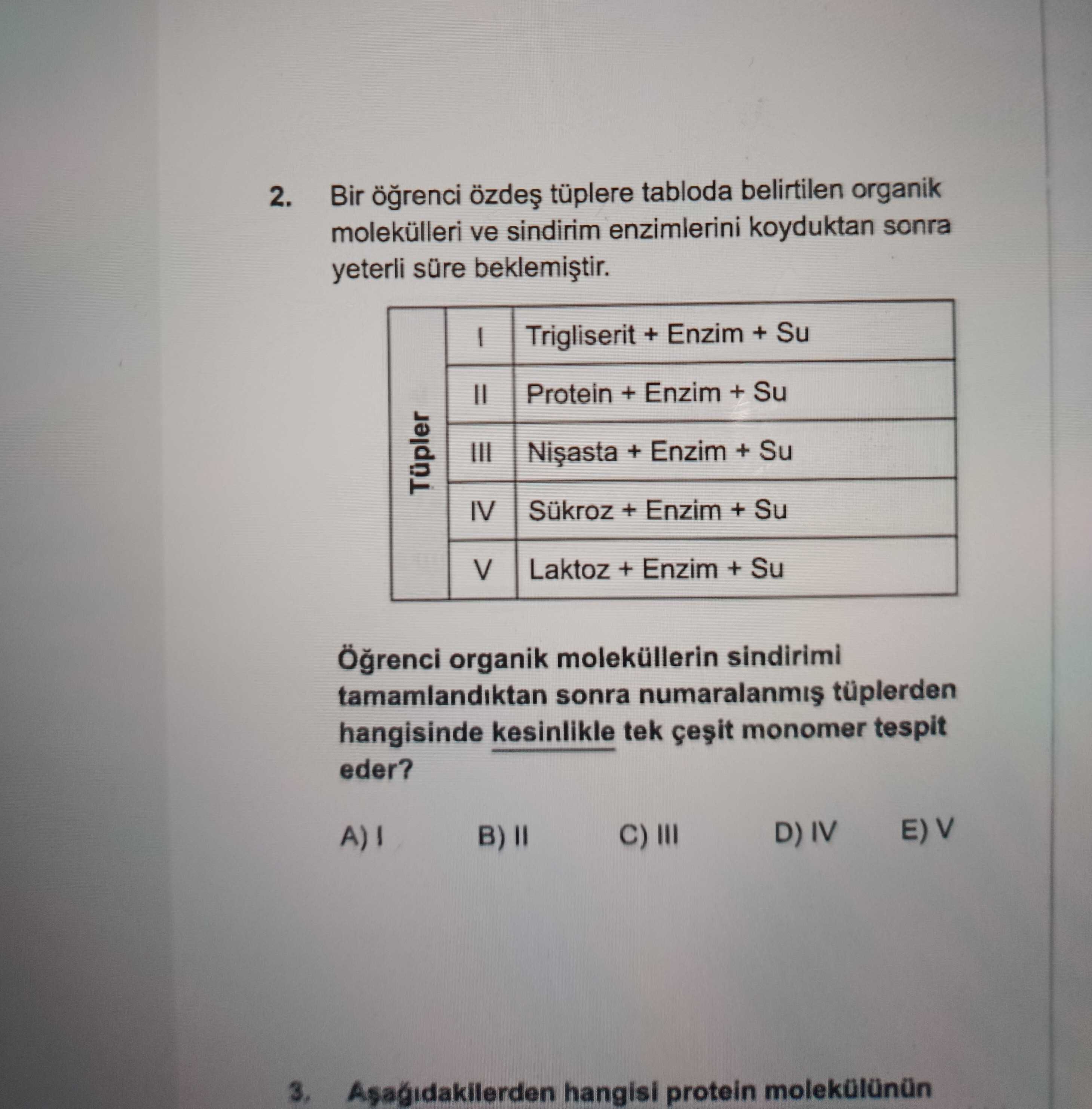 Bir öğrenci özdeş tüplere tabloda belirtilen organik molekülleri ve sindirim enzimlerini koyduktan