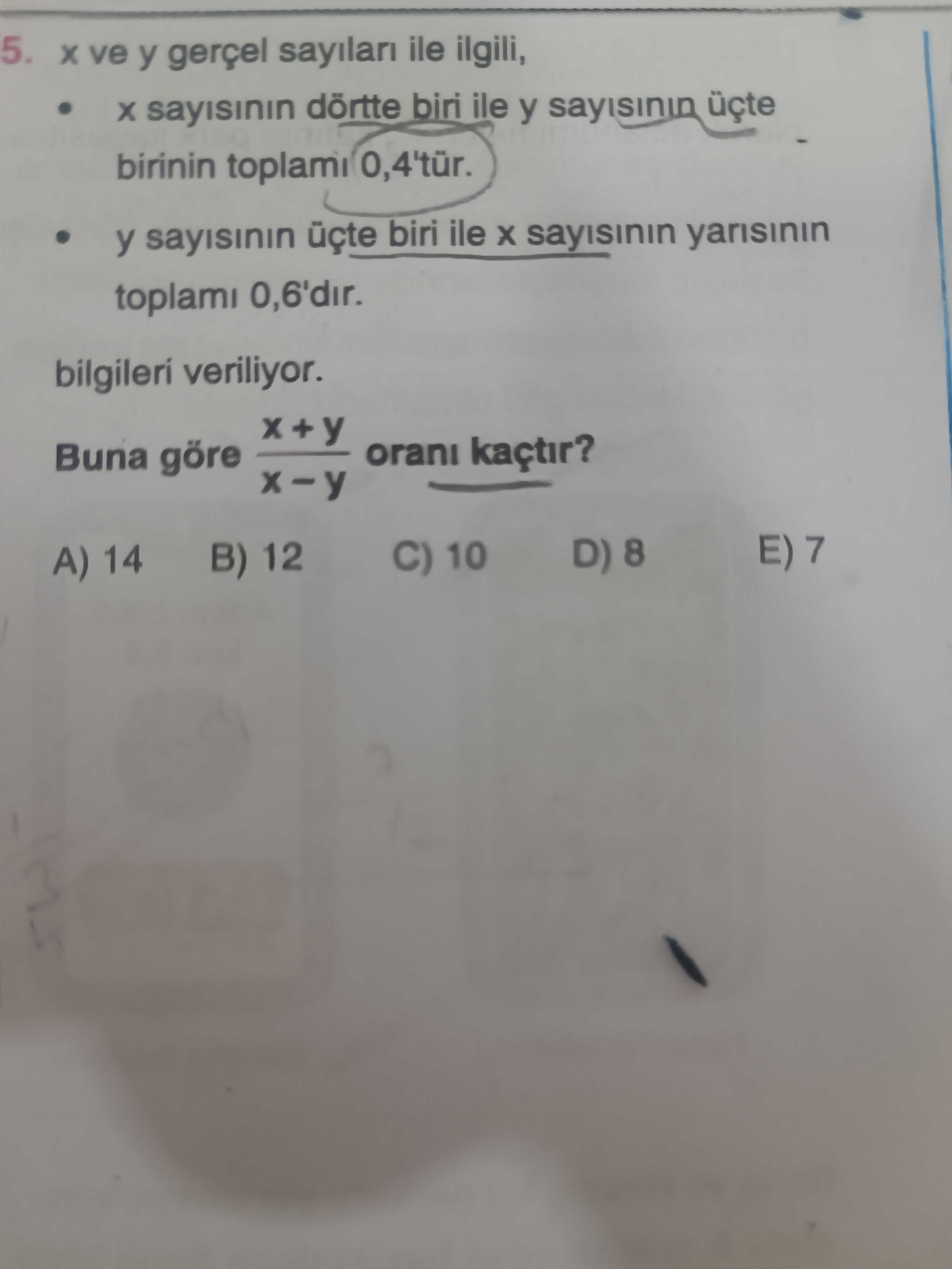 x ve y gerçel sayıları ile ilgili, • x sayısının dörtte biri ile y sayısının üçte birinin toplamı