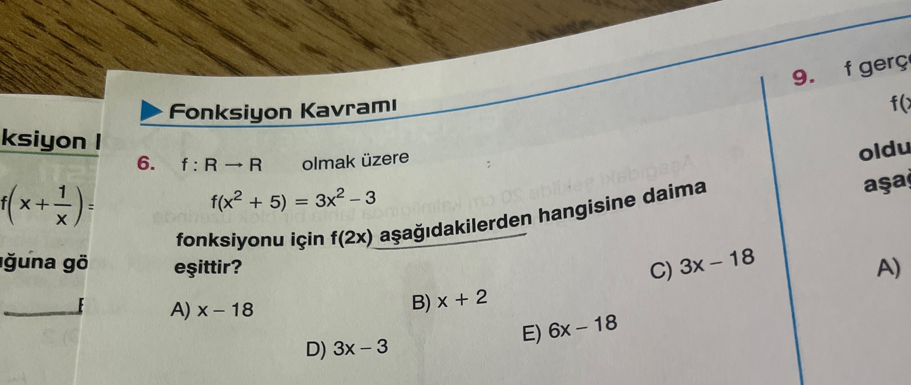 f : R → R olmak üzere f(x² + 5) = 3x² – 3 fonksiyonu için f(2x) aşağıdakilerden hangisine daima