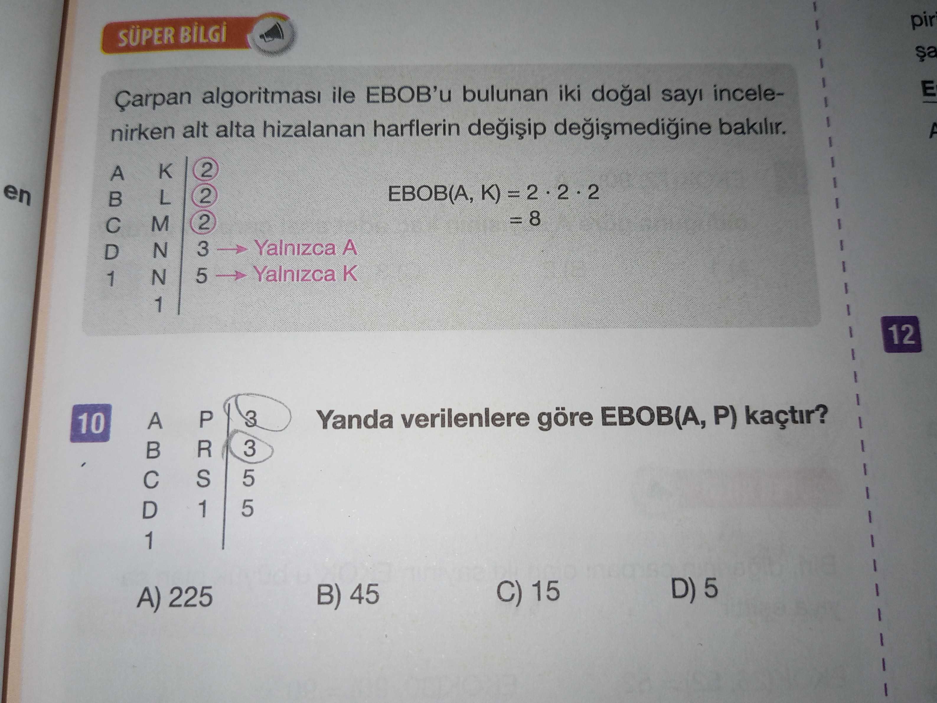 Pir SÜPER E Çarpan ile bulunan iki sayi incelenirken alt alta hizalanan harflerin bakilir. A 2 en 2 ЕВОВ(А, 8 2 Yalnizca A 3