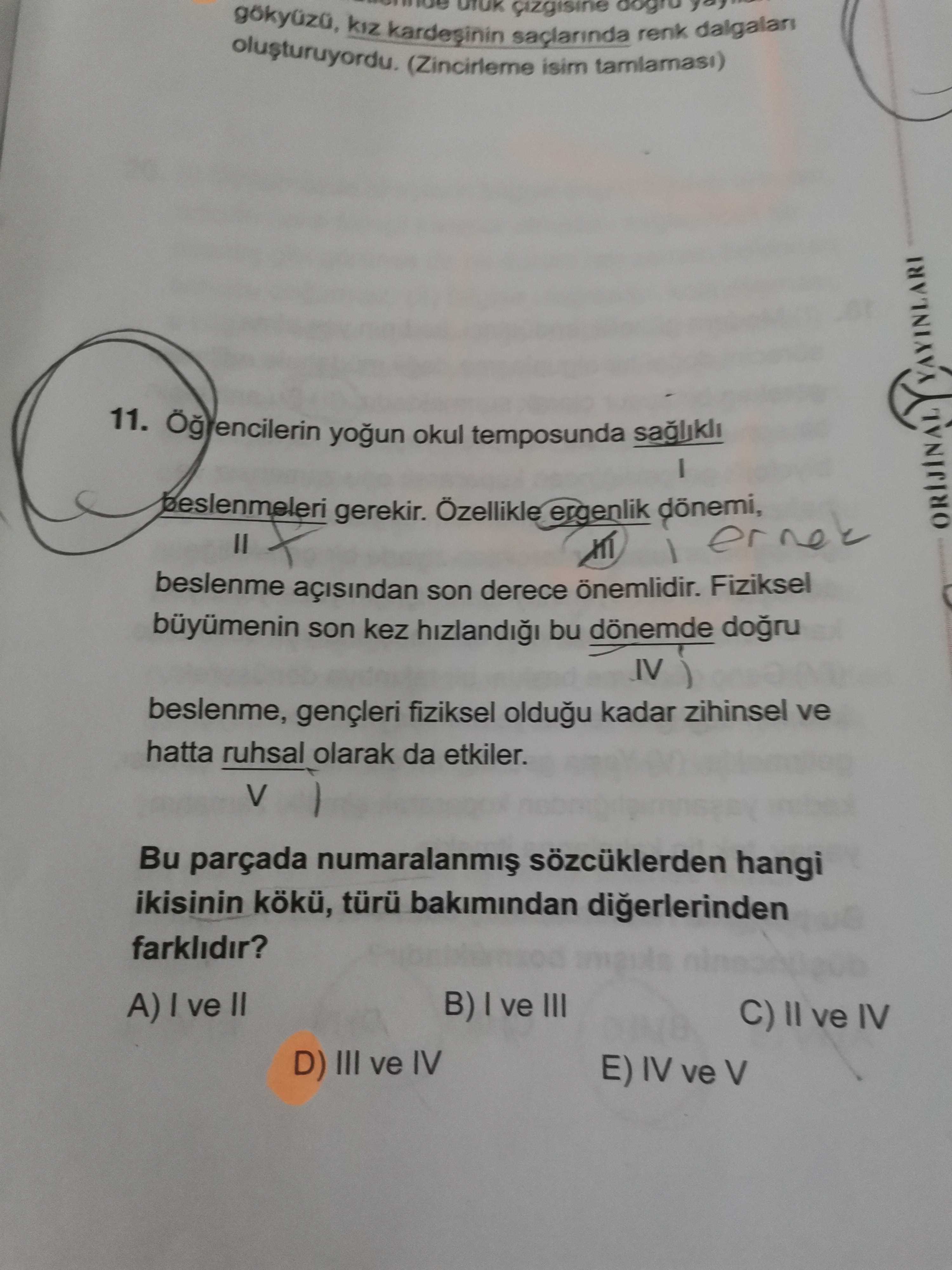 Öğrencilerin yoğun okul temposunda sağlıklı I beslenmeleri gerekir. Özellikle ergenlik dönemi, II