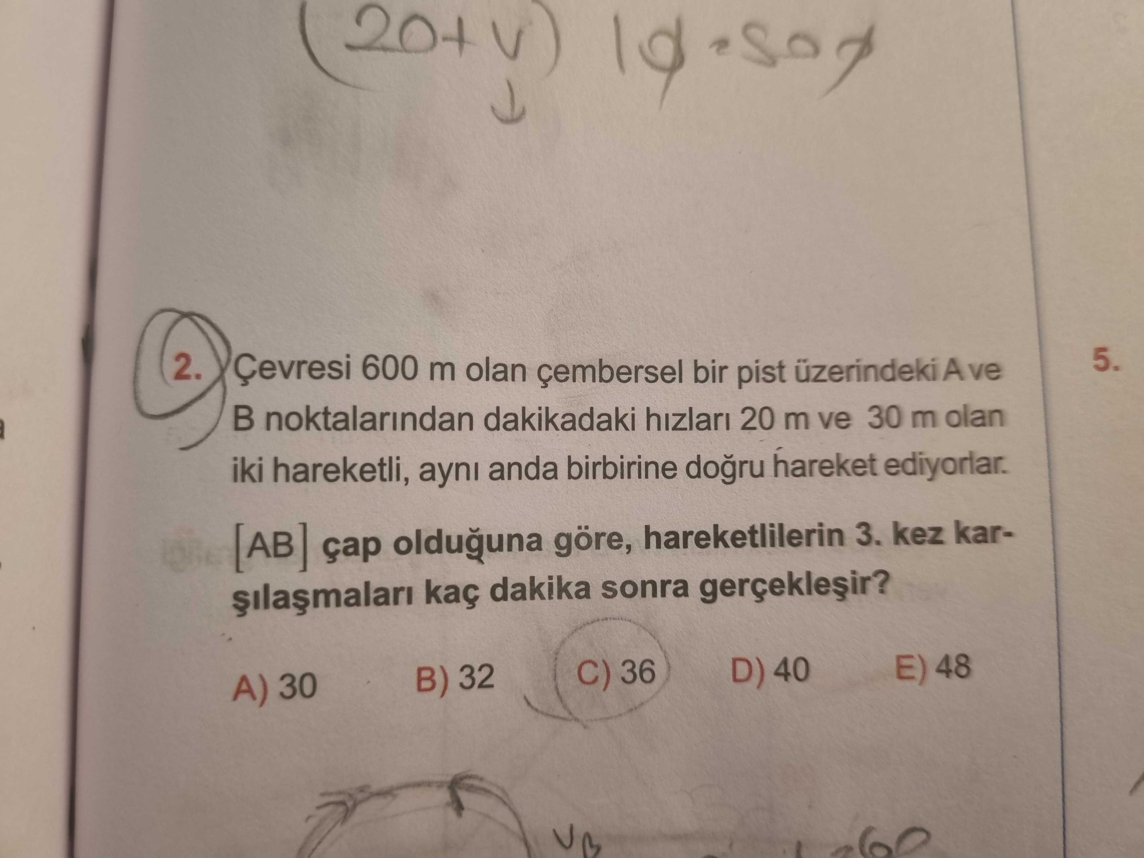 Çevresi 600 m olan çembersel bir pist üzerindeki A ve B noktalarından dakikadaki hızları 20 m ve 30
