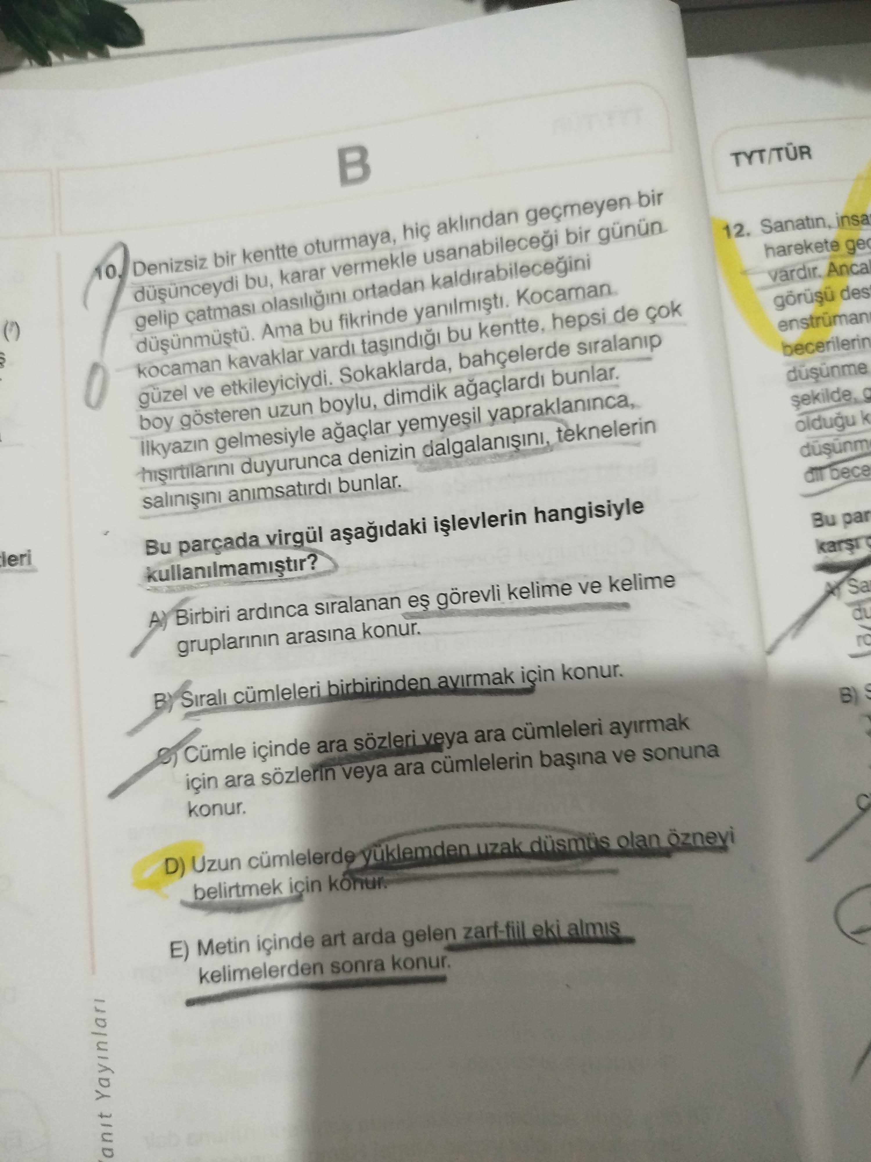 Denizsiz bir kentte oturmaya, hiç aklından geçmeyen bir düşünceydi bu, karar vermekle usanabileceği