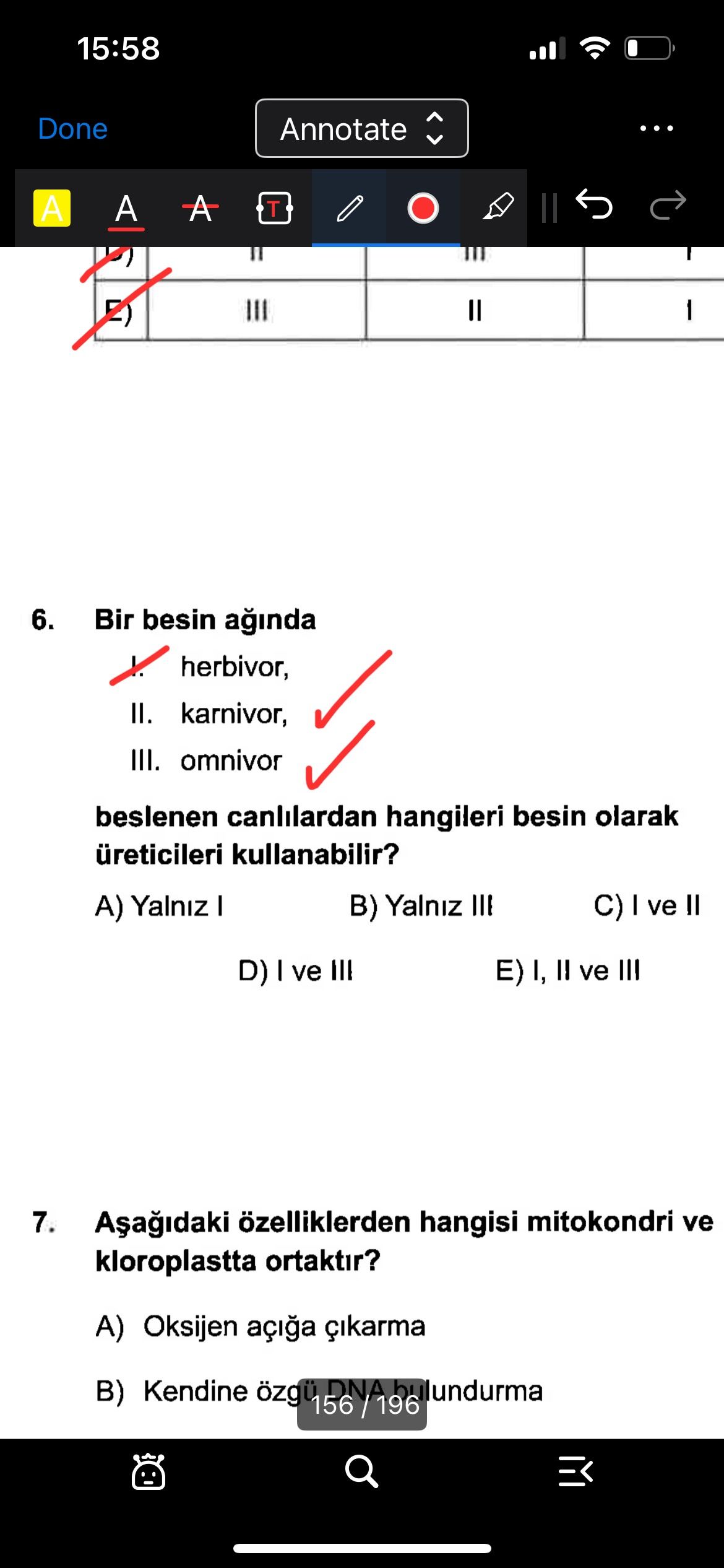 Bir besin ağında I. herbivor, II. karnivor, III. omnivor beslenen canlılardan hangileri besin olarak