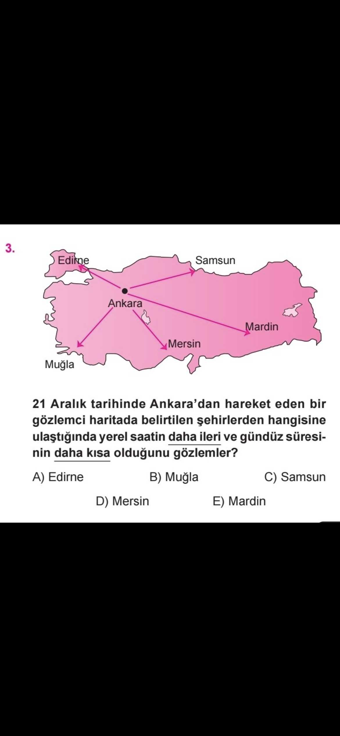 21 Aralık tarihinde Ankara'dan hareket eden bir gözlemci haritada belirtilen şehirlerden hangisine