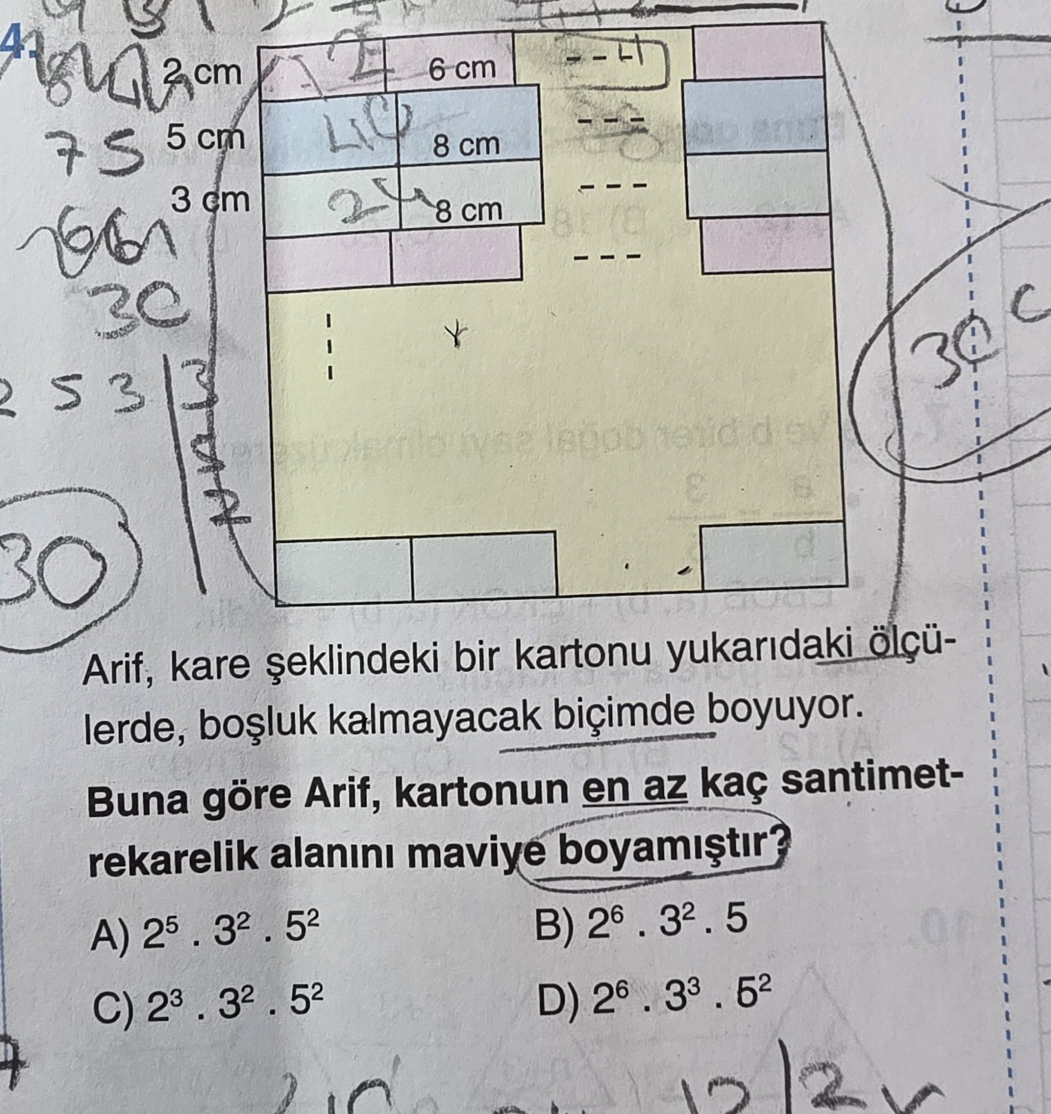 Arif, kare şeklindeki bir kartonu yukarıdaki ölçülerde, boşluk kalmayacak biçimde boyuyor. Buna göre