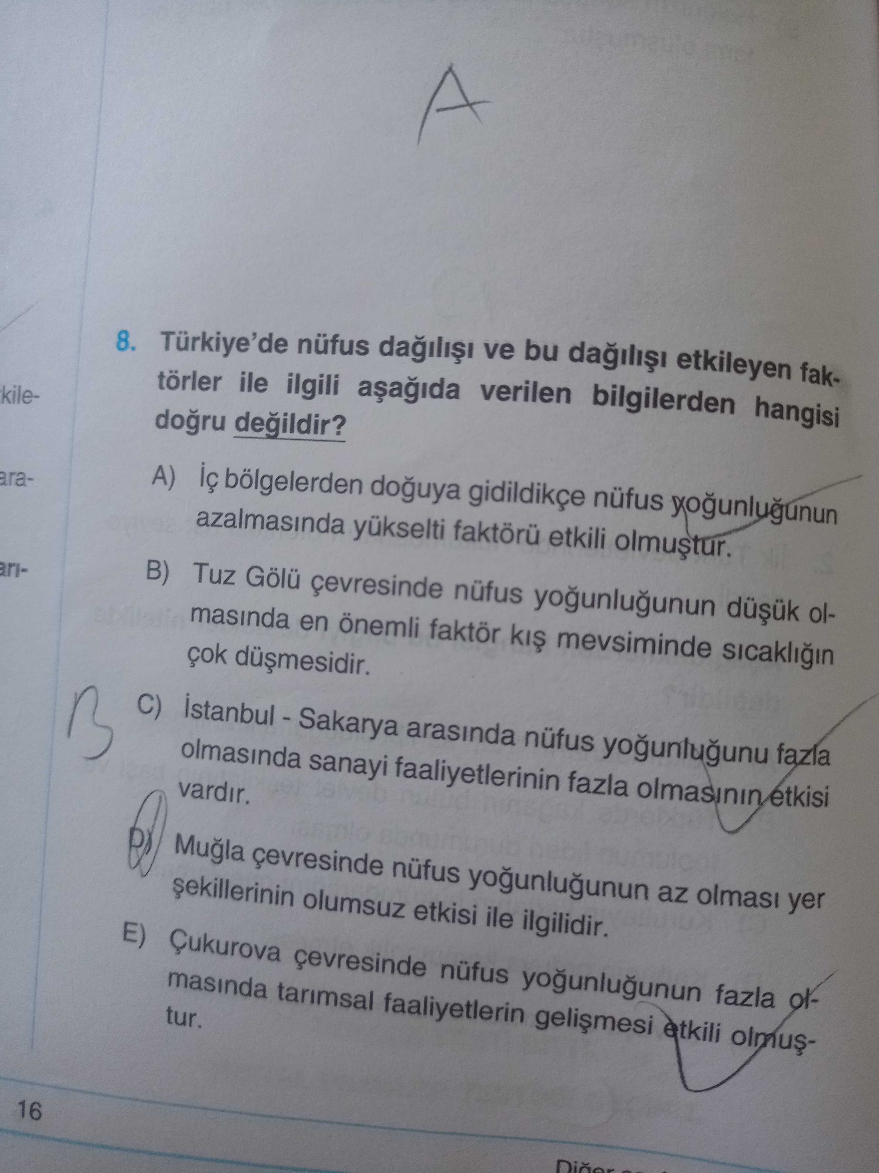 Türkiye'de nüfus dağılışı ve bu dağılışı etkileyen faktörler ile ilgili aşağıda verilen bilgilerden
