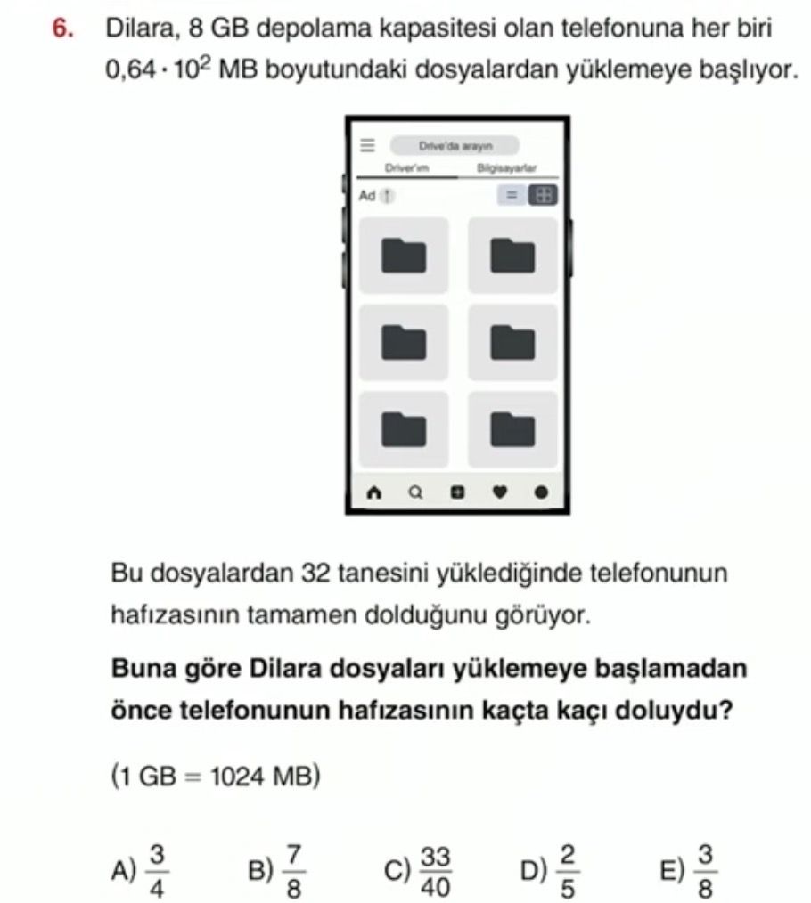 Dilara, 8 GB depolama kapasitesi olan telefonuna her biri 0,64 · 10² MB boyutundaki dosyalardan