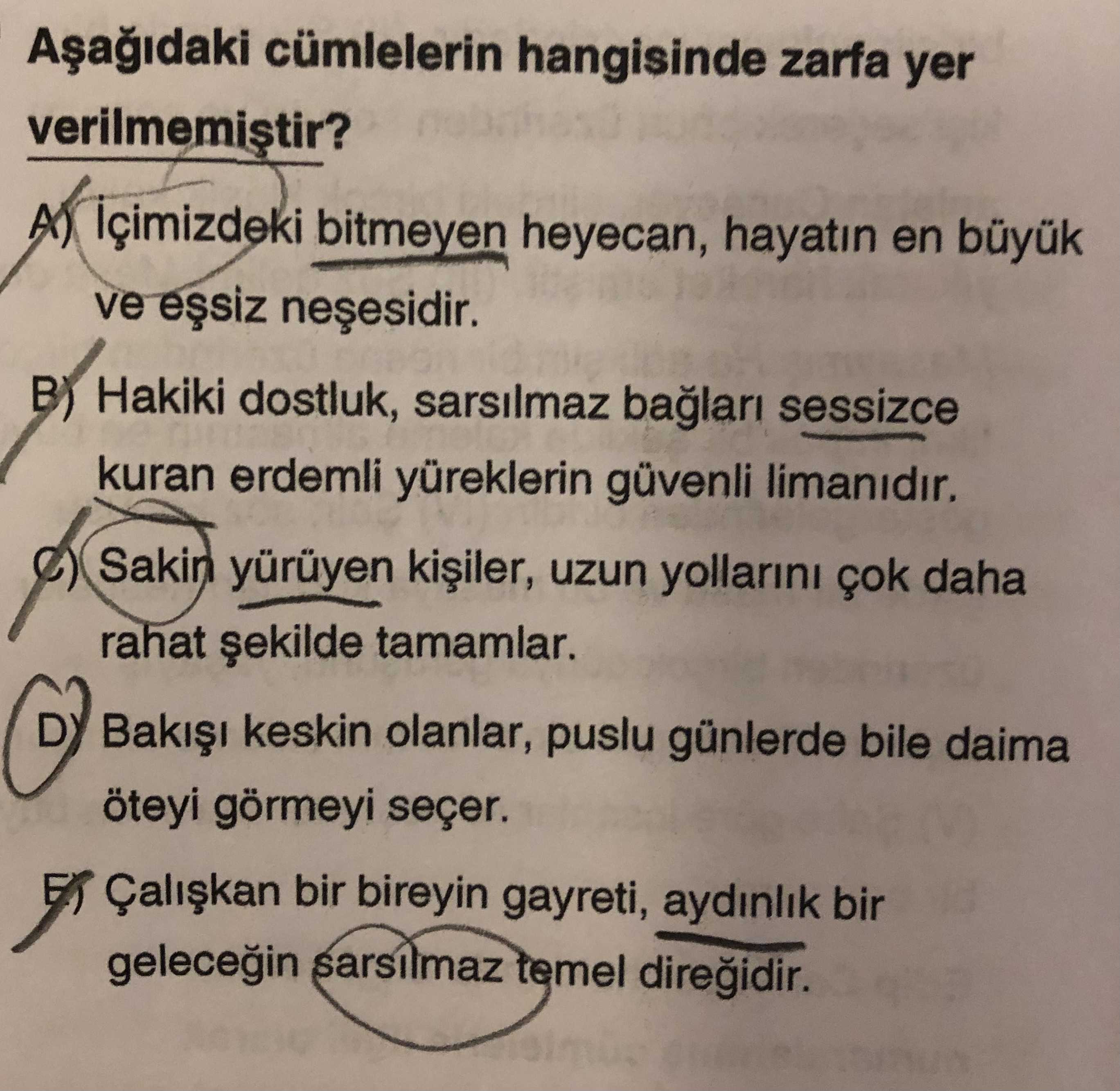 Aşağıdaki cümlelerin hangisinde zarfa yer verilmemiştir?