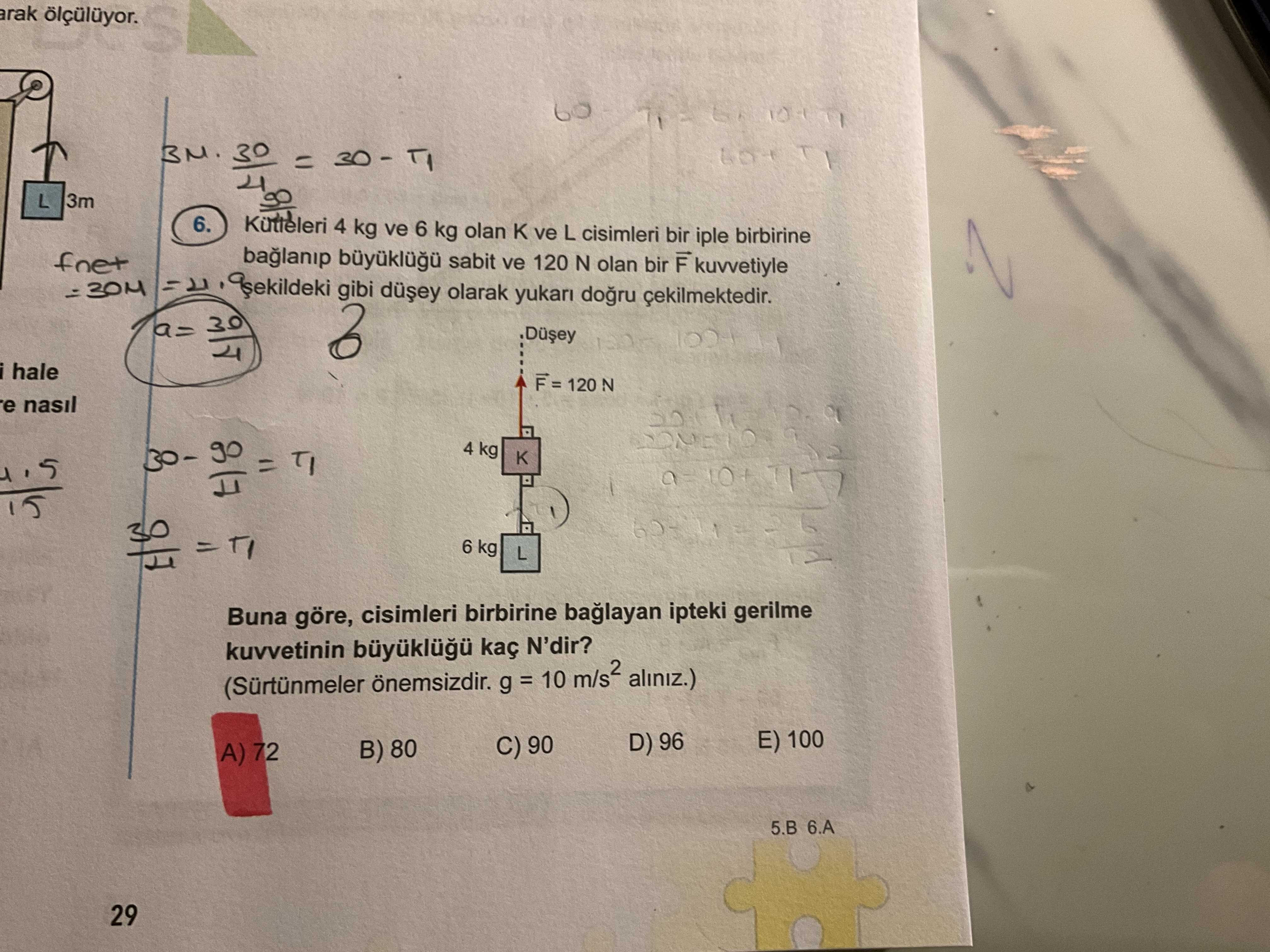 Kütleleri 4 kg ve 6 kg olan K ve L cisimleri bir iple birbirine bağlanıp büyüklüğü sabit ve 120 N