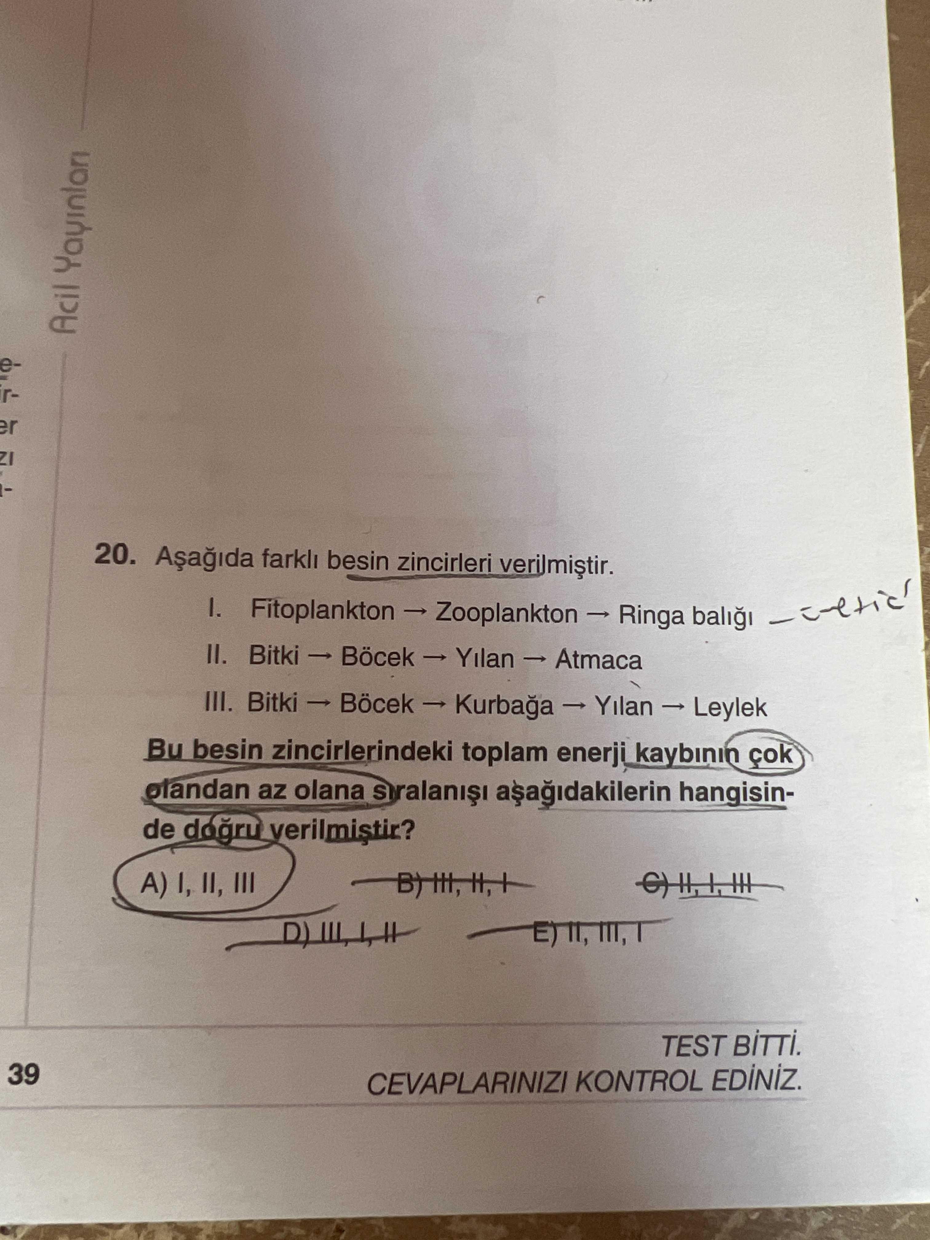 Aşağıda farklı besin zincirleri verilmiştir. I. Fitoplankton → Zooplankton → Ringa balığı II. Bitki