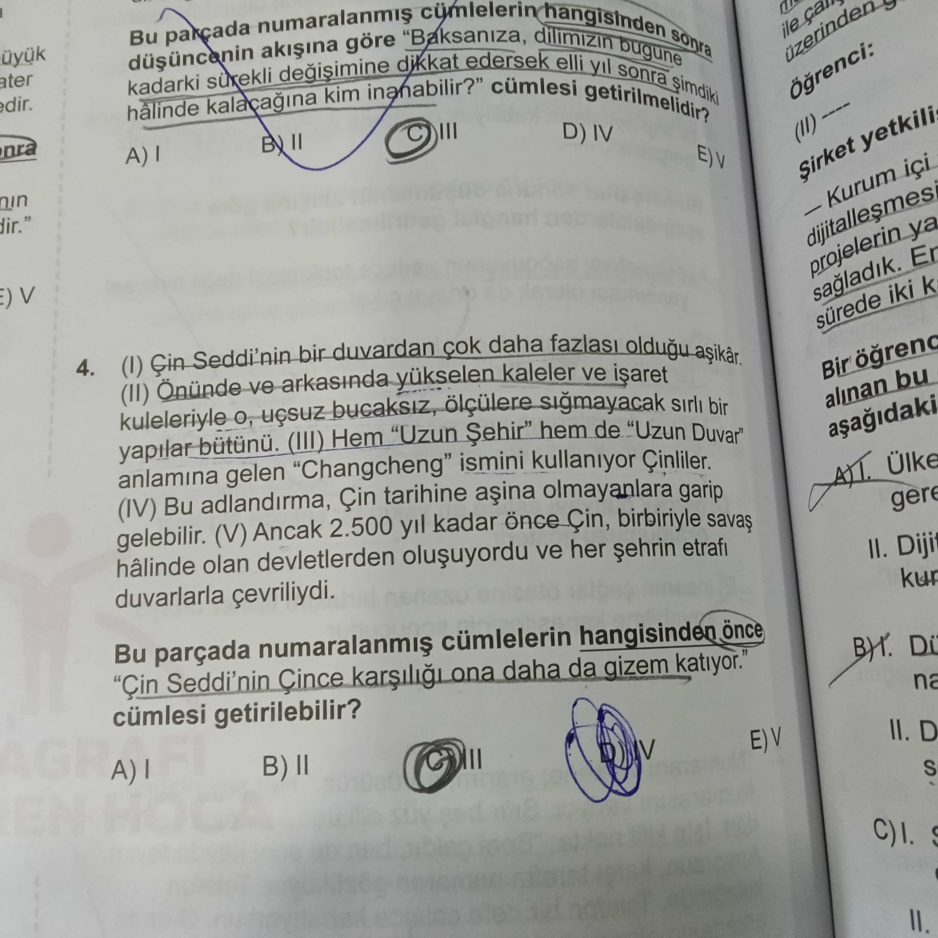 Bu parçada numaralanmış cümlelerin hangisinden sonra düşüncenin akışına göre "Baksanıza, dilimizin