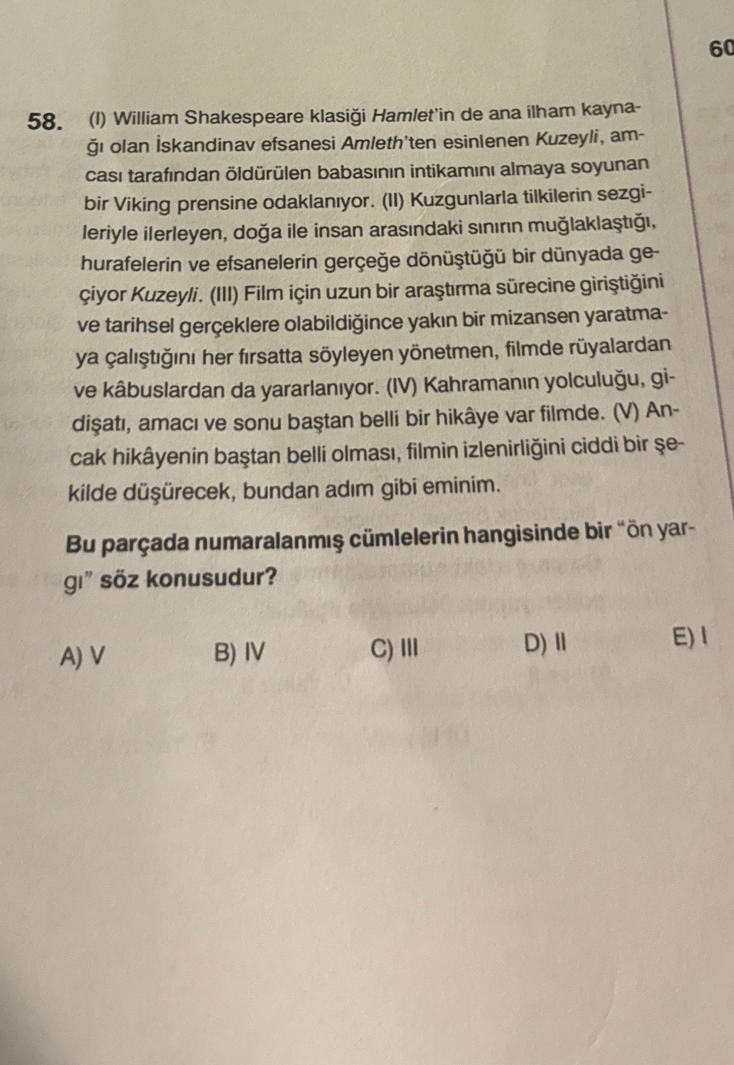 (I) William Shakespeare klasiği Hamlet'in de ana ilham kaynağı olan İskandinav efsanesi Amleth'ten