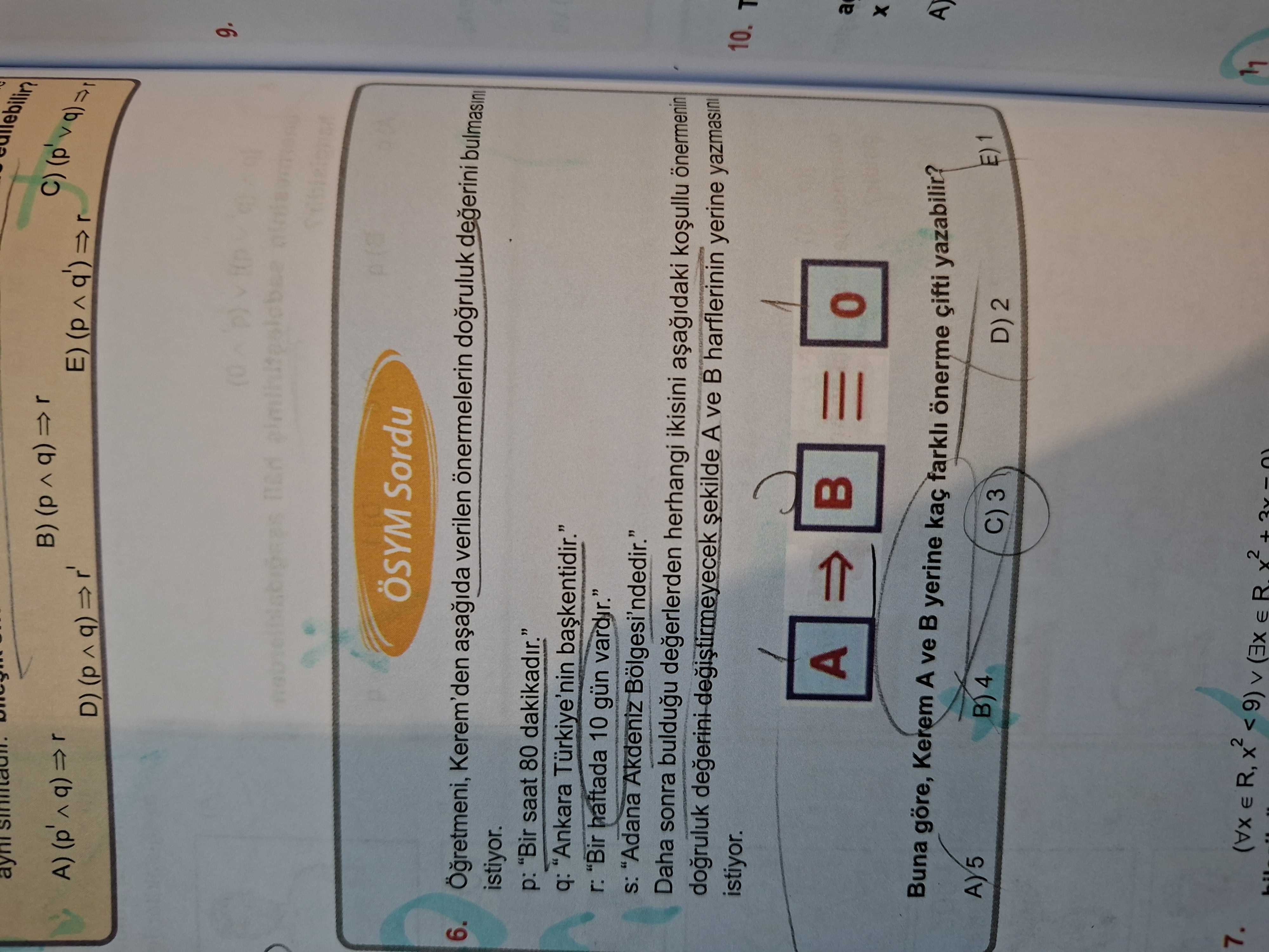 Öğretmeni, Kerem'den aşağıda verilen önermelerin doğruluk değerini bulmasını istiyor. p: "Bir saat