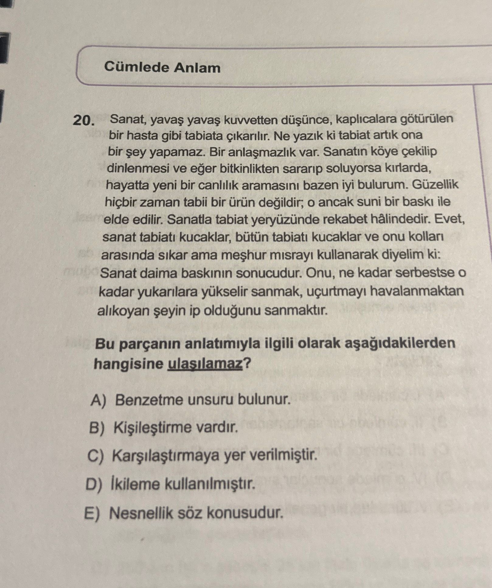 Cümlede Anlam 20. Sanat, yavaş yavaş kuvvetten düşünce, kaplıcalara götürülen bir hasta gibi tabiata