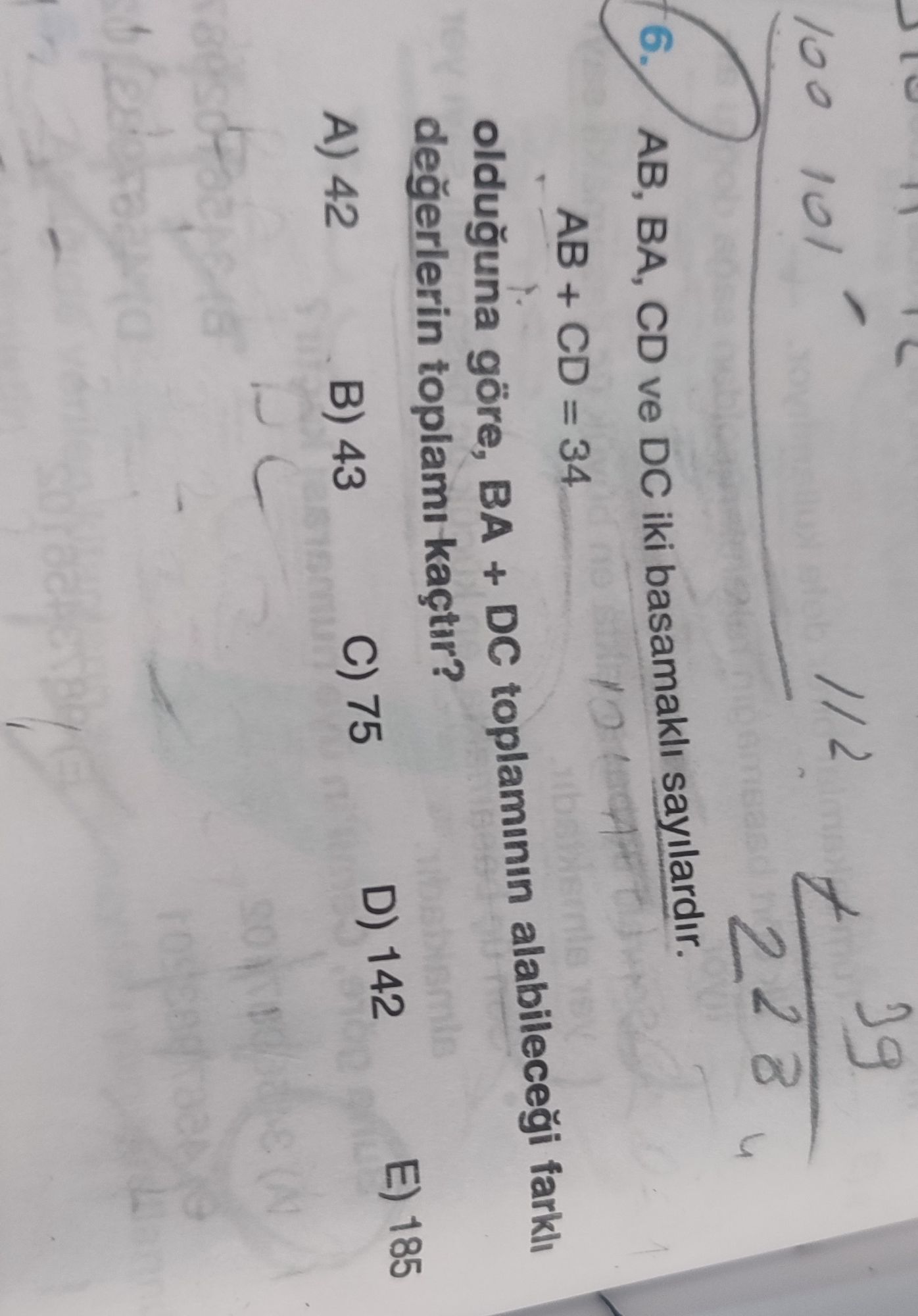 AB, BA, CD ve DC iki basamaklı sayılardır. AB + CD = 34 olduğuna göre, BA + DC toplamının