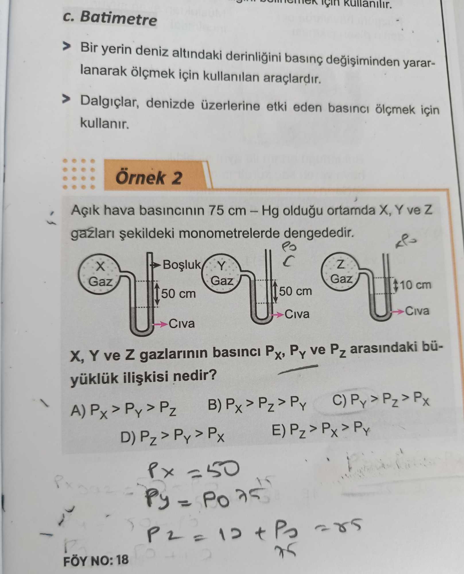 Açık hava basıncının 75 cm – Hg olduğu ortamda X, Y ve Z gazları şekildeki monometrelerde